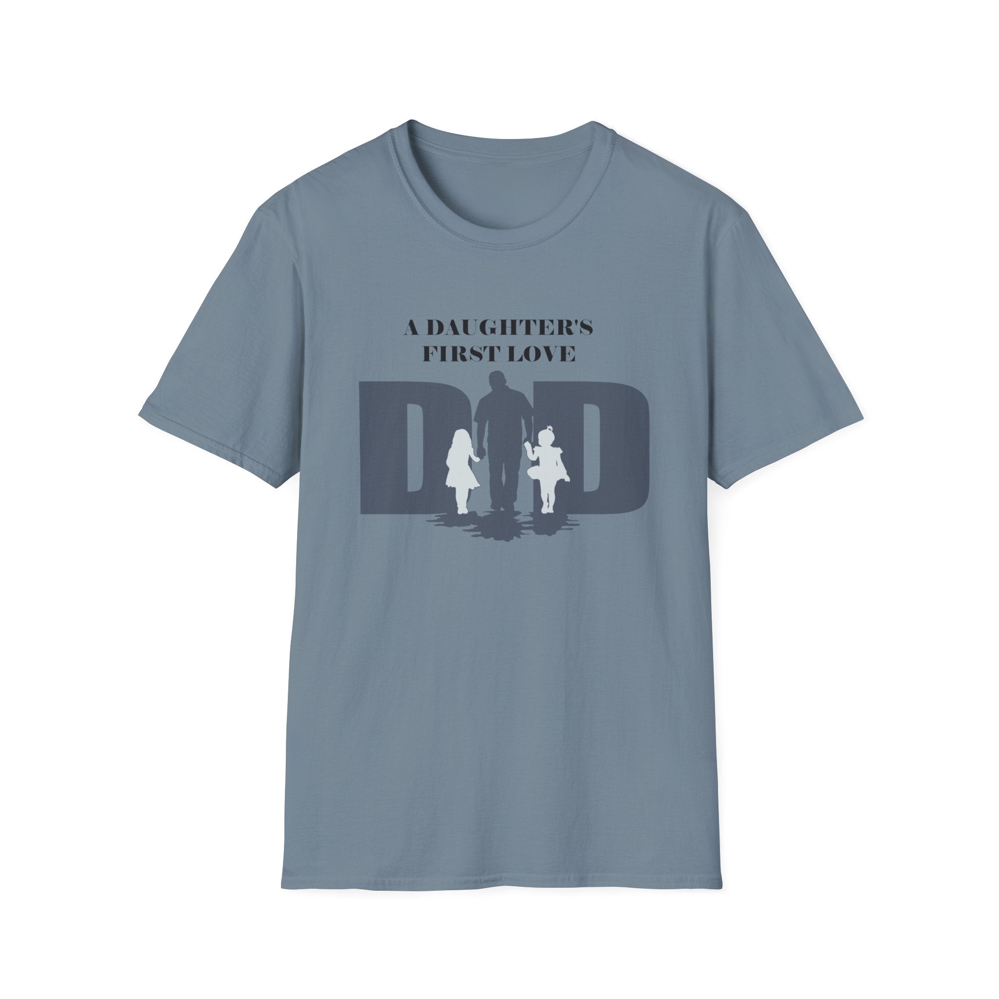 DAD "A Daughter's First Love" T-Shirt by Printify