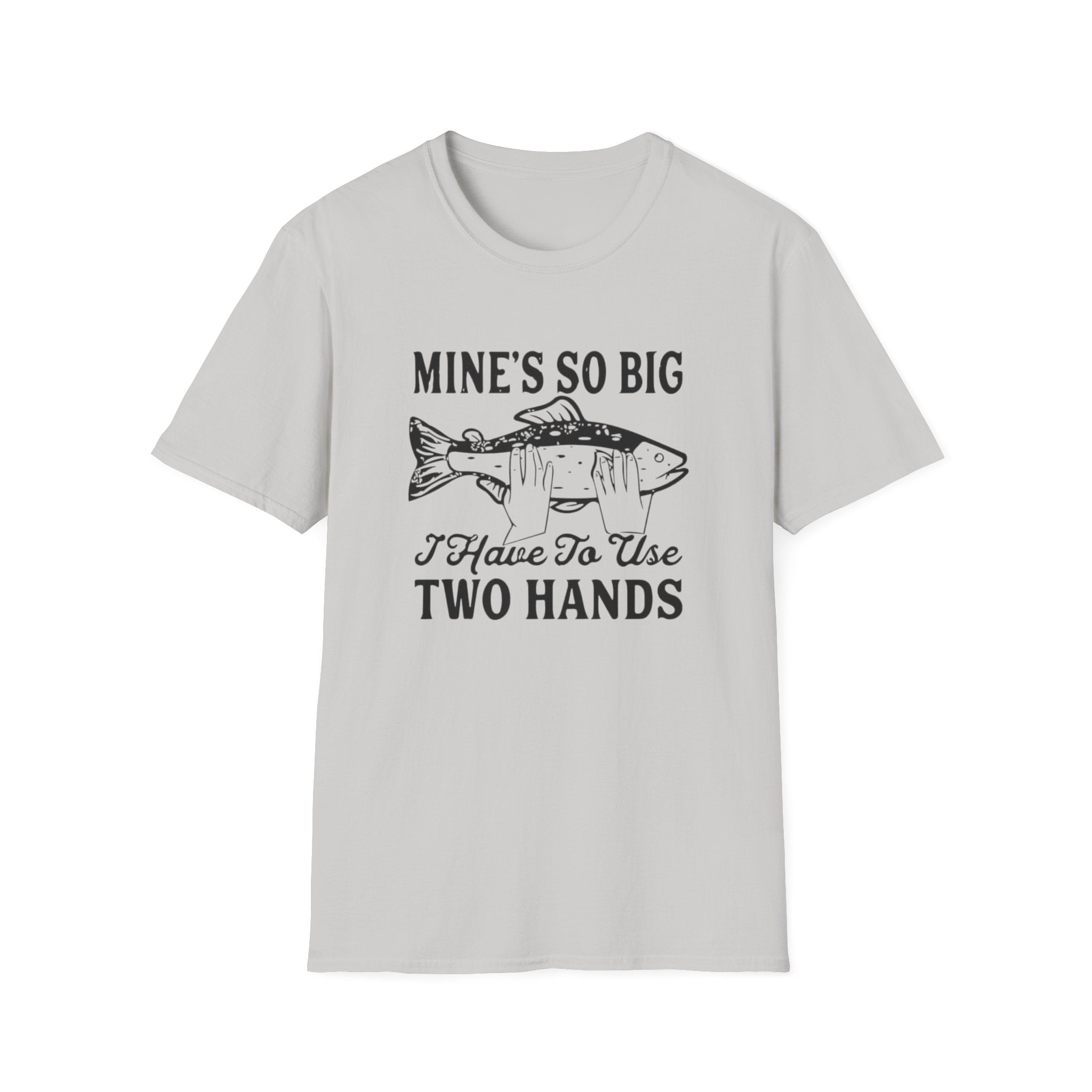 Fishing Tee — "Mine's So Big I Have To Use Two Hands" Graphic T-Shirt by Printify