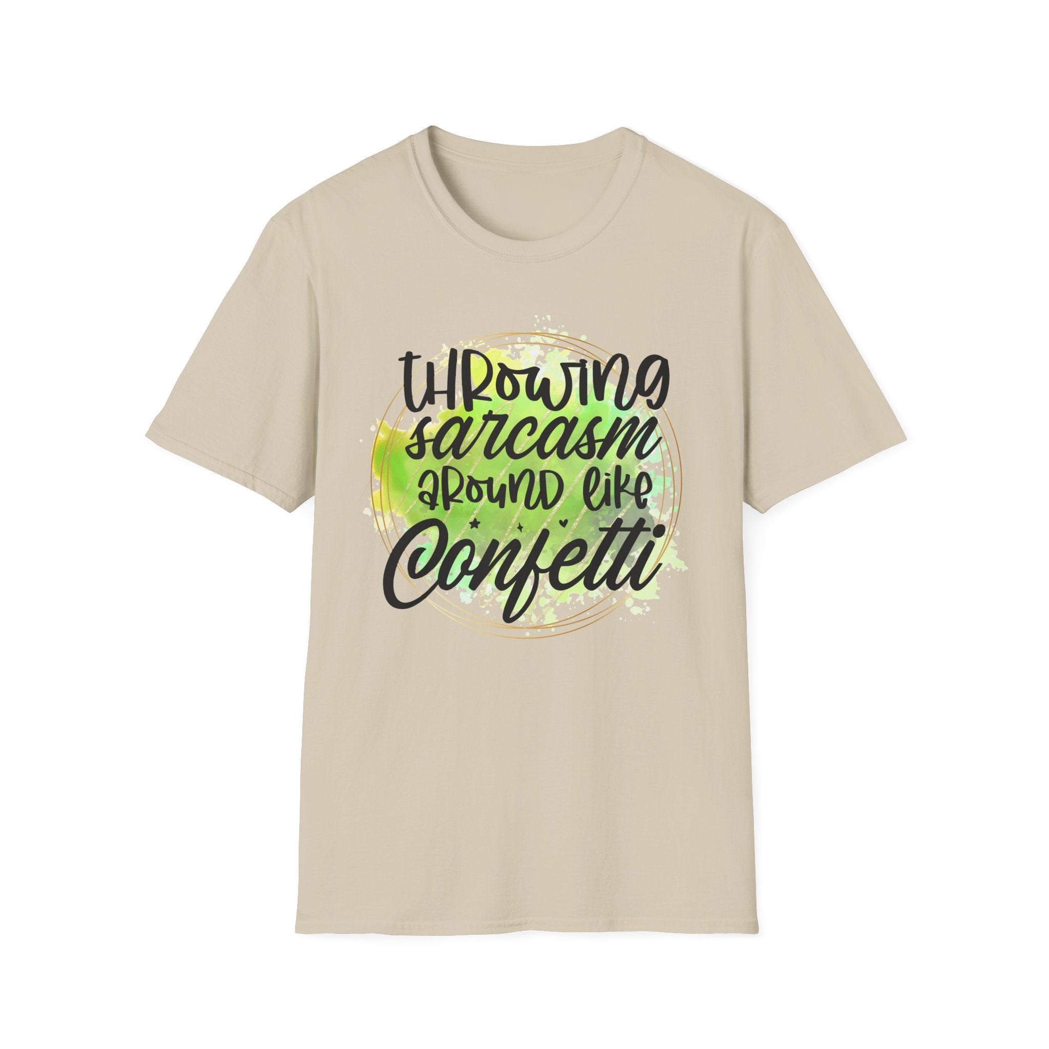 Throwing Sarcasm Around Like Confetti T-Shirt by Printify