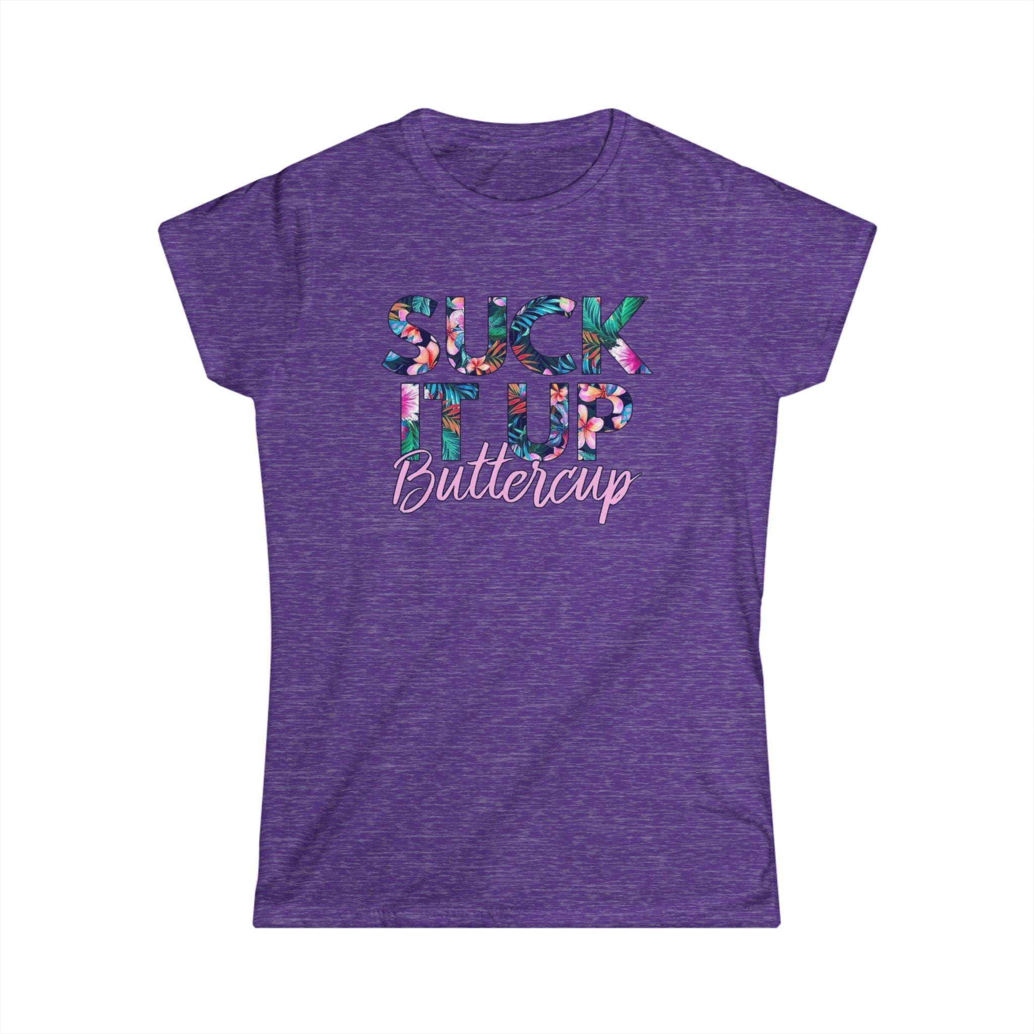 Suck It Up Buttercup Women's Softstyle Tee Motivational Graphic Tee for Casual Wear by Printify