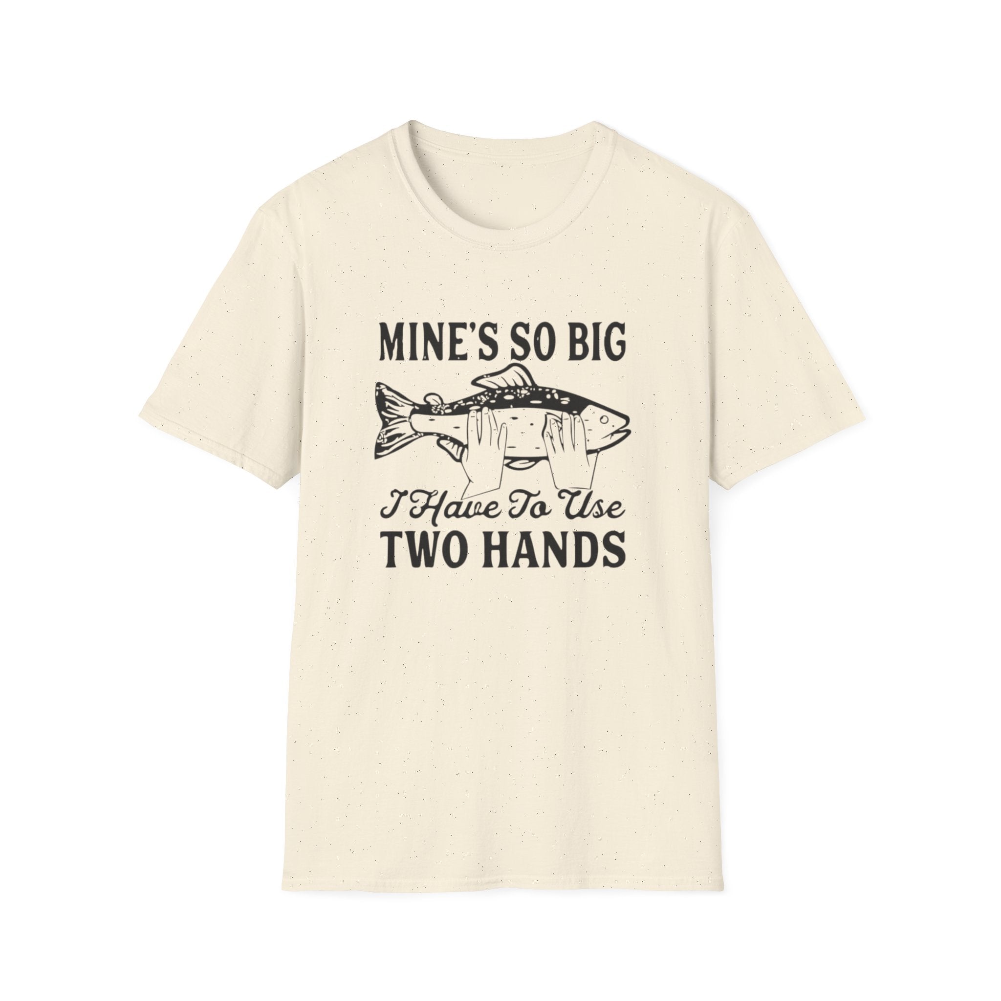 Fishing Tee — "Mine's So Big I Have To Use Two Hands" Graphic T-Shirt by Printify