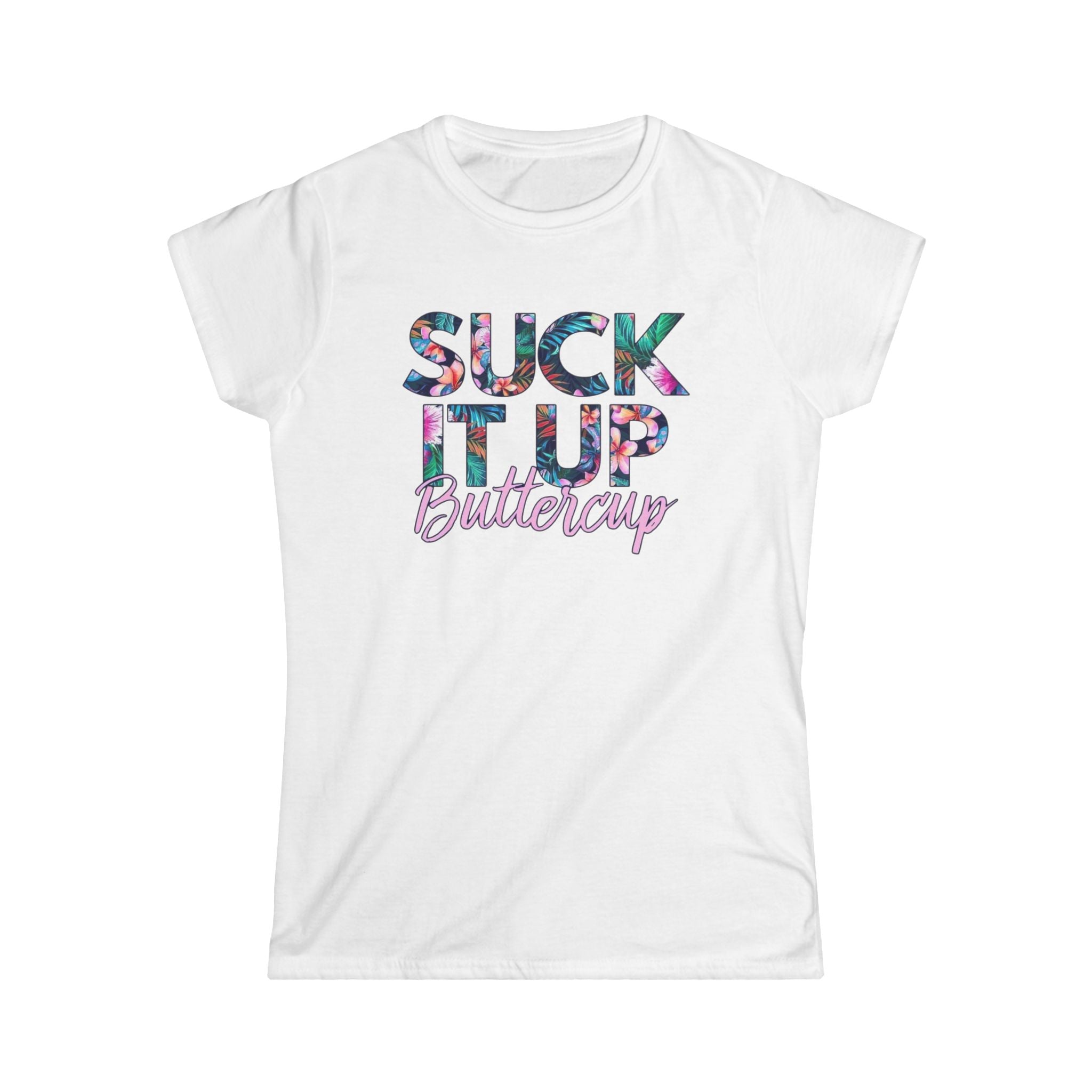 Suck It Up Buttercup Women's Softstyle Tee Motivational Graphic Tee for Casual Wear by Printify