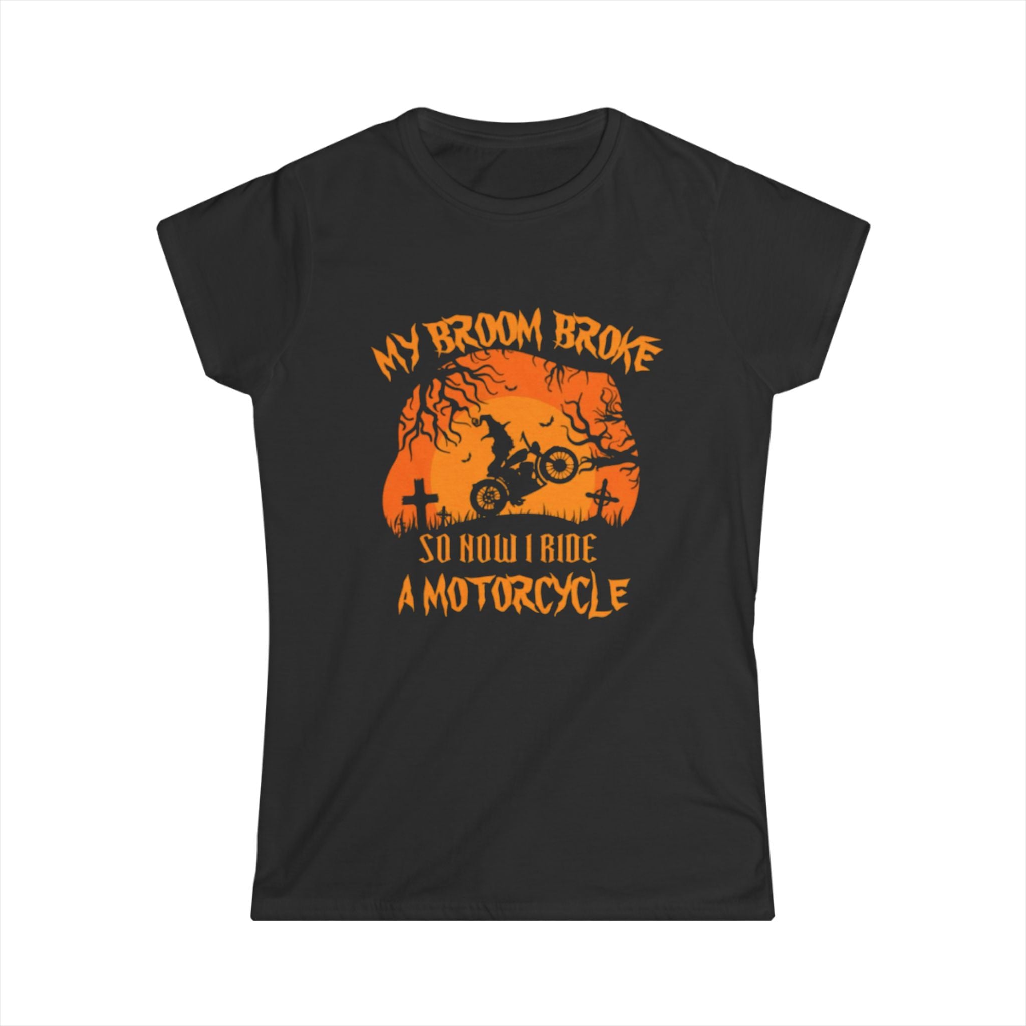 Motorcycle Halloween Tee — "My Broom Broke So Now I Ride a Motorcycle" Women's Shirt by Printify