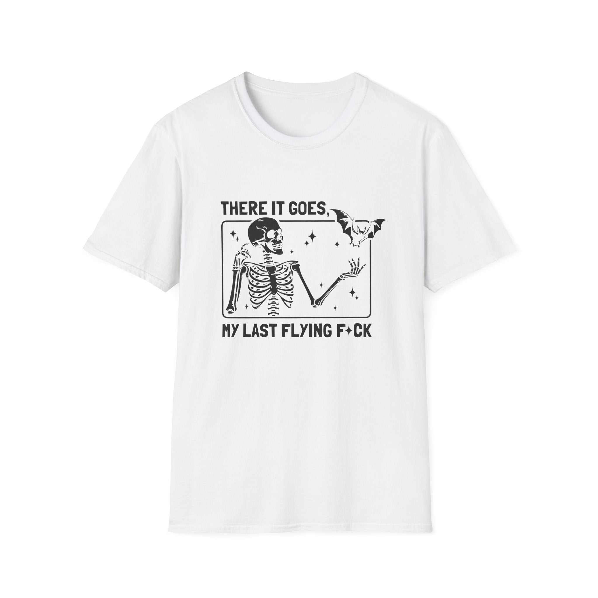 There It Goes Skeleton Tee — “My Last Flying F*ck” Graphic T‑Shirt by Printify