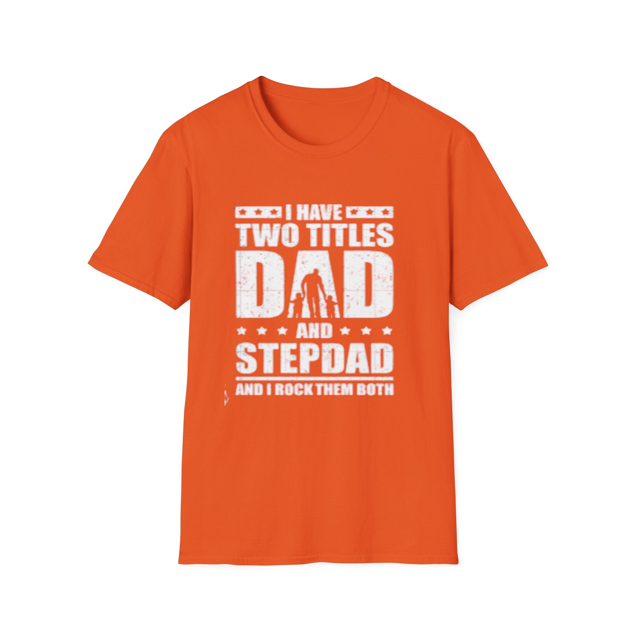 Dad & Stepdad T-Shirt — "I Have Two Titles: Dad and Stepdad" Gift for Fathers by Printify