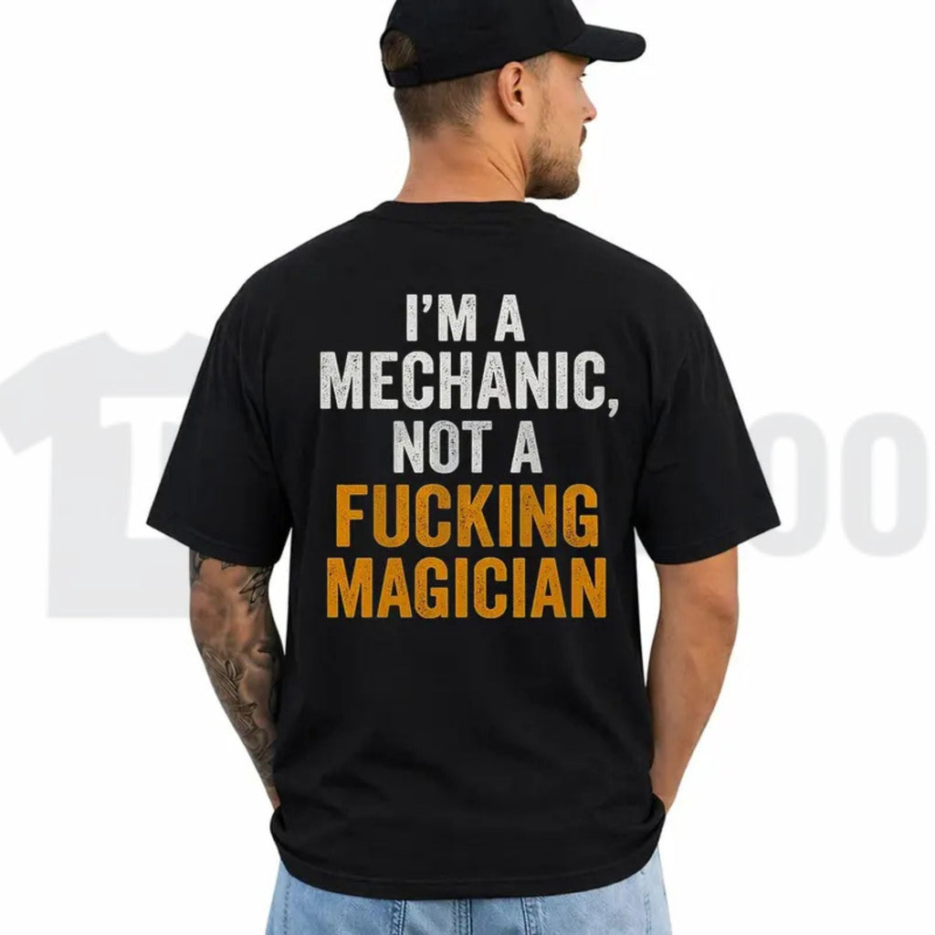 Im A Mechanic Not A Magician Tee – Funny Auto Garage Repair Warning Graphic Shirt by Teezioo