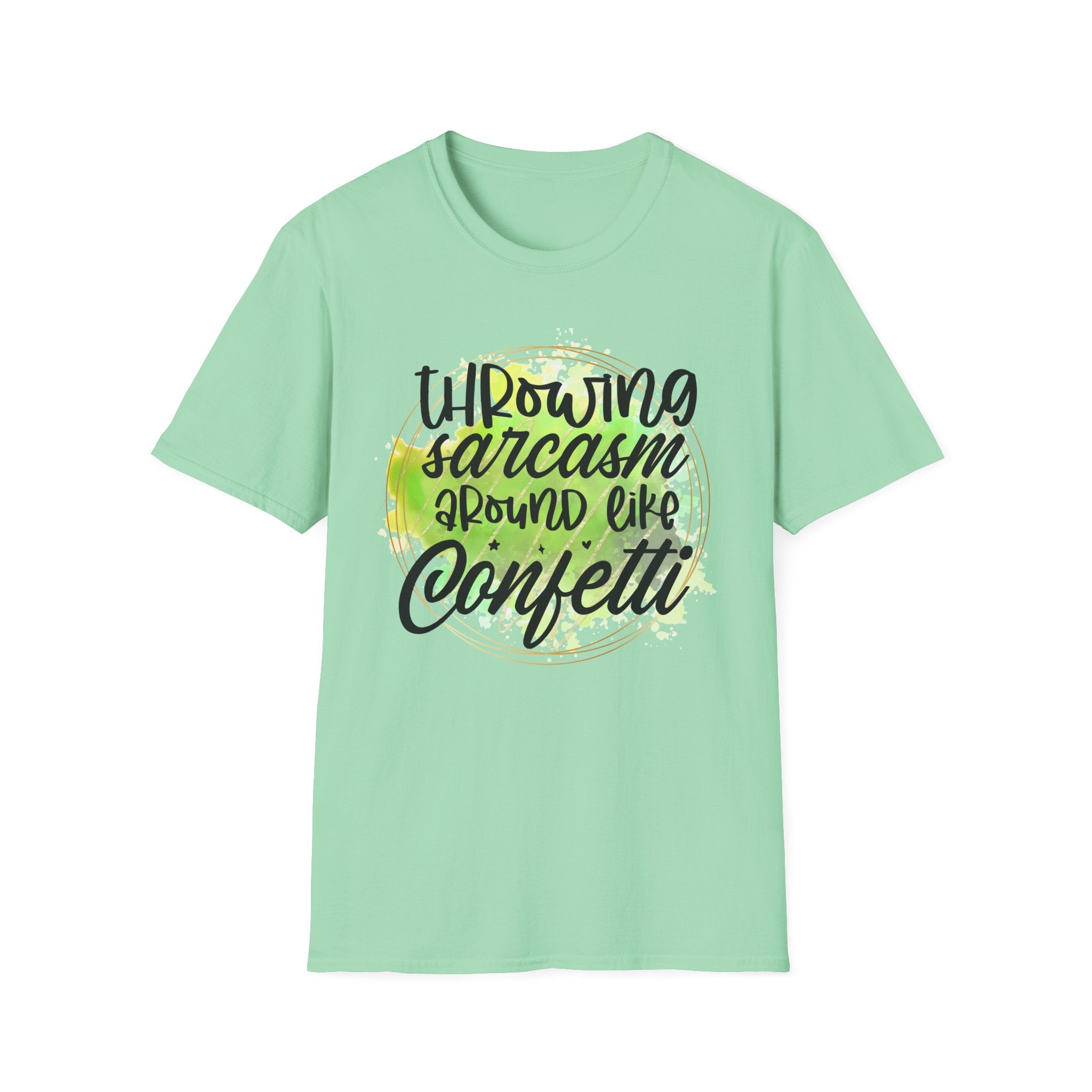 Throwing Sarcasm Around Like Confetti T-Shirt by Printify