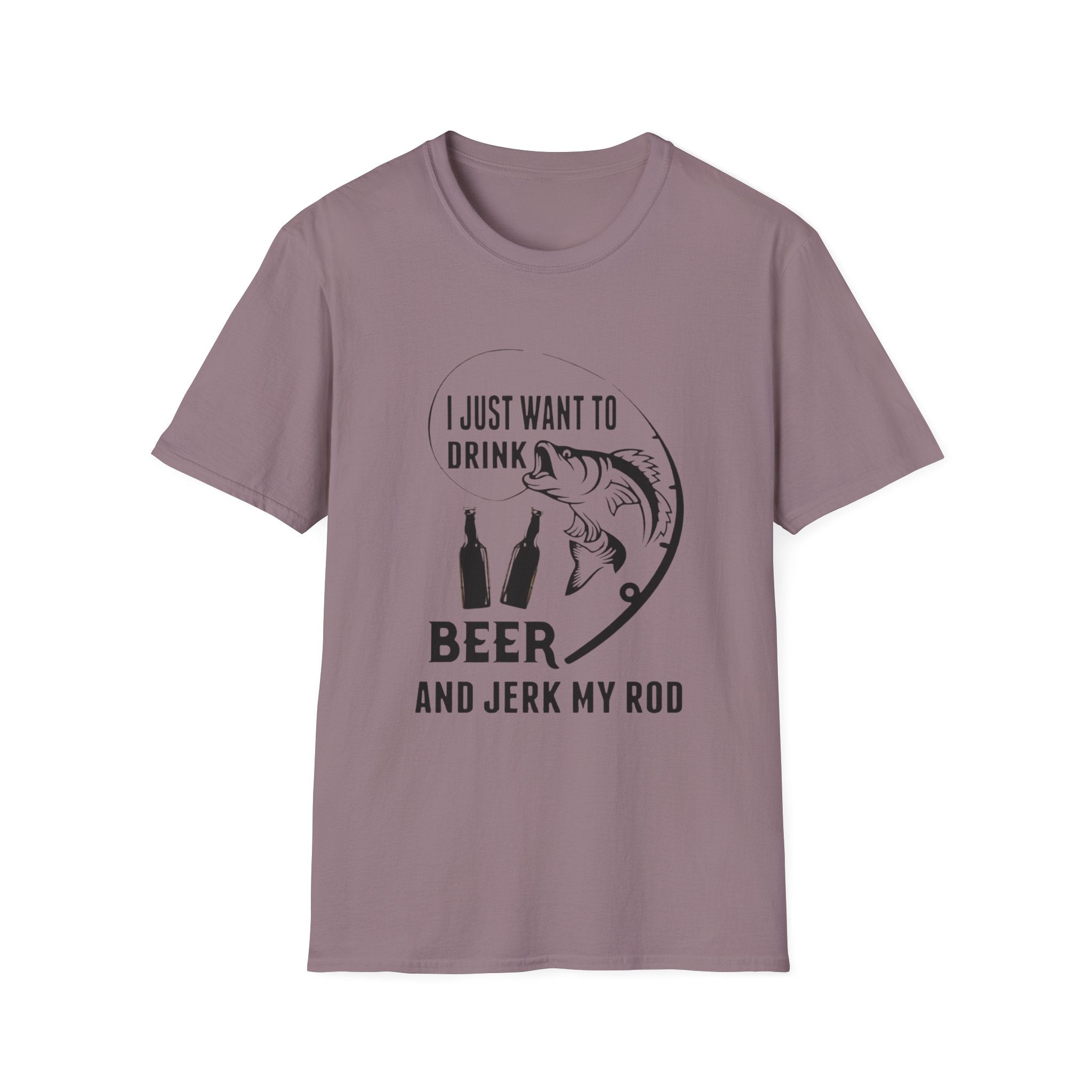 Fishing T‑Shirt — “I Just Want to Drink Beer and Jerk My Rod” Funny Angler Tee by Printify