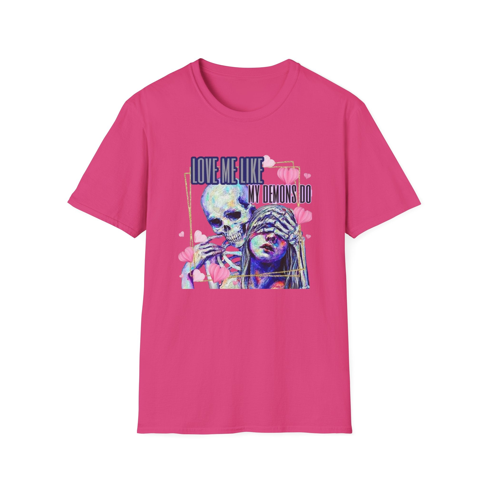 Love Me Like My Demons Do T-Shirt by Printify