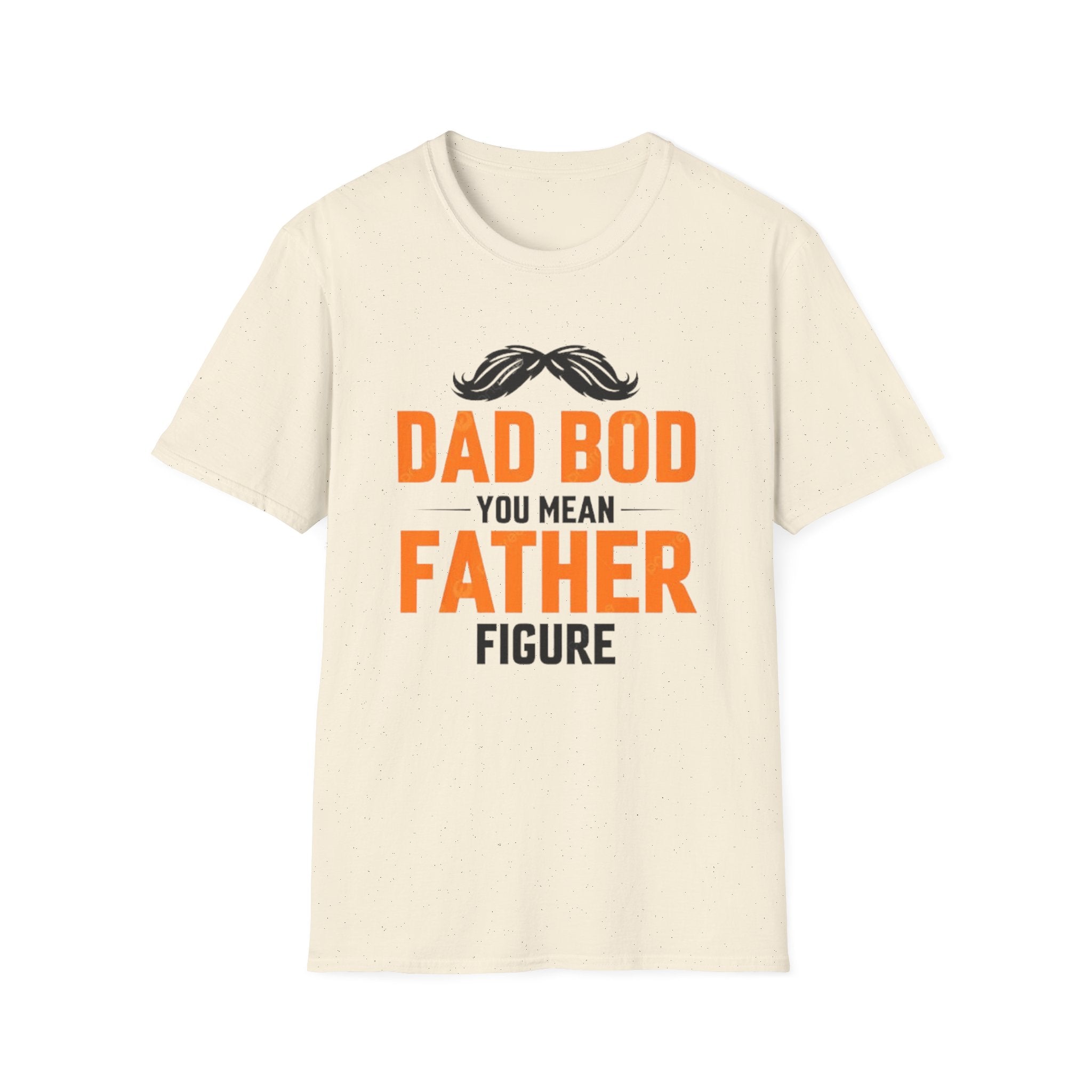 Dad Bod You Mean Father Figure T-Shirt — Funny Father’s Day Gift Tee by Printify