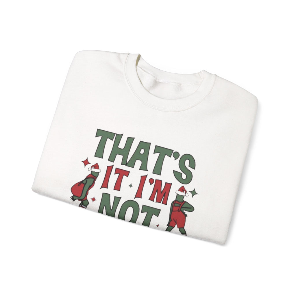 Crewneck Sweatshirt — "That's It, I'm Not Going" Funny Holiday Graphic by Printify