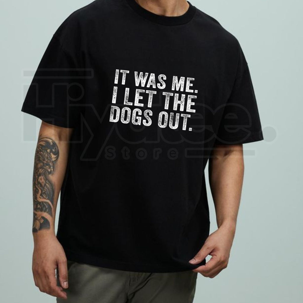 "It Was Me I Let The Dogs Out" – Funny Distressed Dog Lover Top by Hiyatee