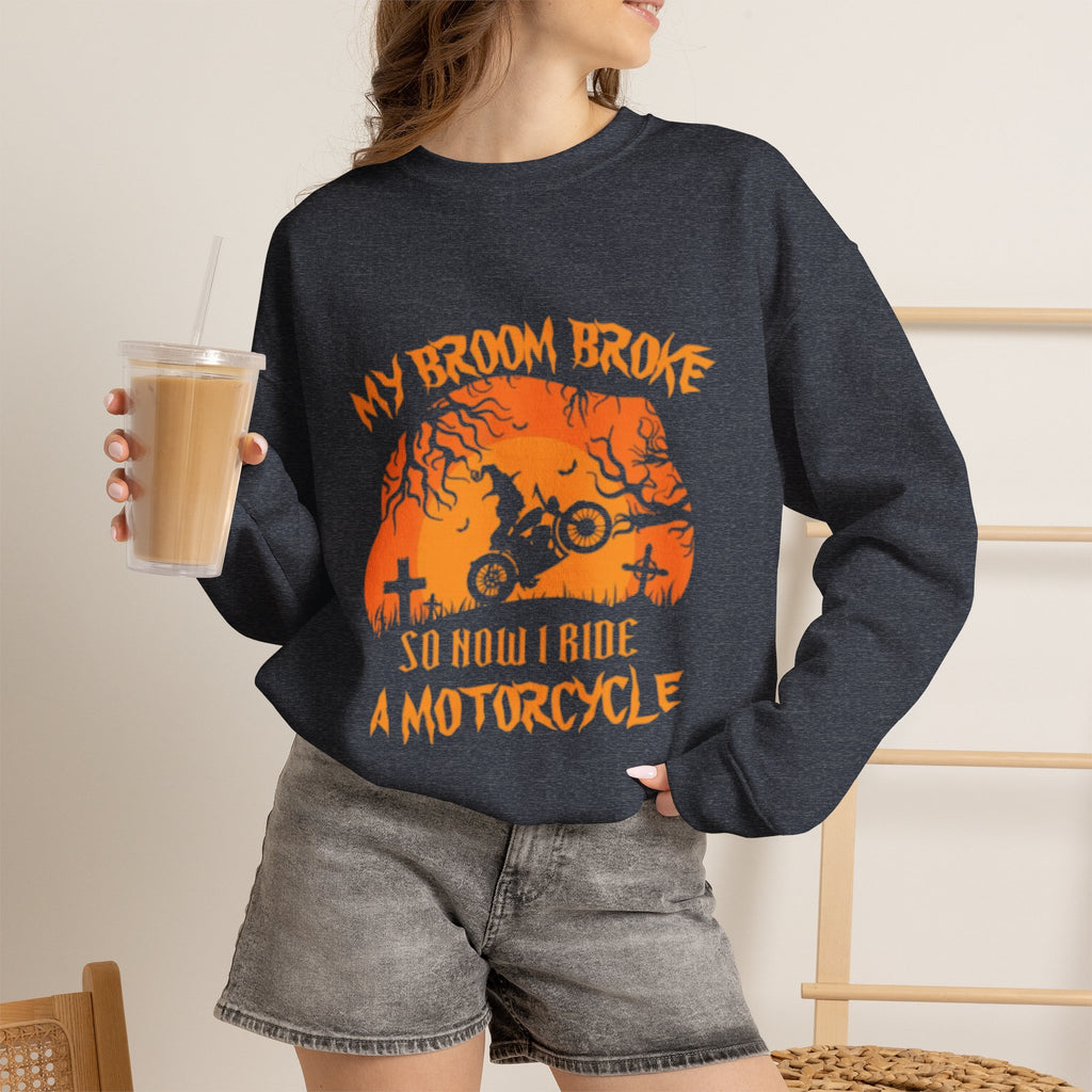 Motorcycle Halloween Sweatshirt — "My Broom Broke So Now I Ride a Motorcycle" by Printify