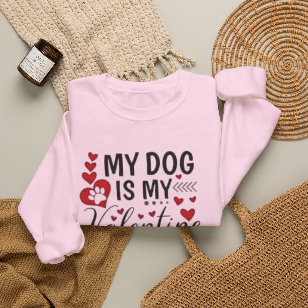 My Dog is My Valentine Sweatshirt, Valentine's Day Gift, Pet Lover Apparel, Valentine's Day Shirt, Dog Lover Gift by Printify