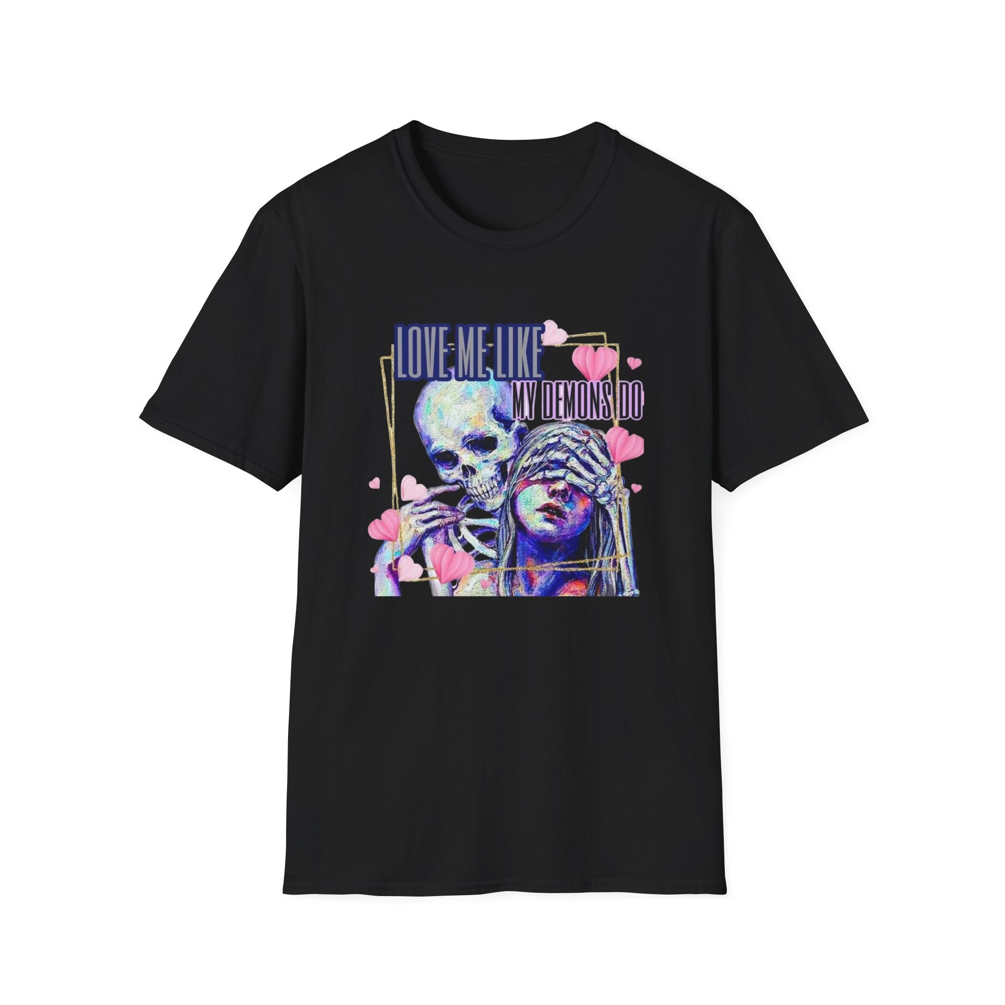 Love Me Like My Demons Do T-Shirt by Printify