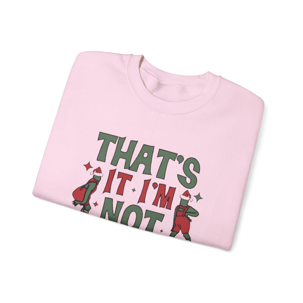 Crewneck Sweatshirt — "That's It, I'm Not Going" Funny Holiday Graphic by Printify