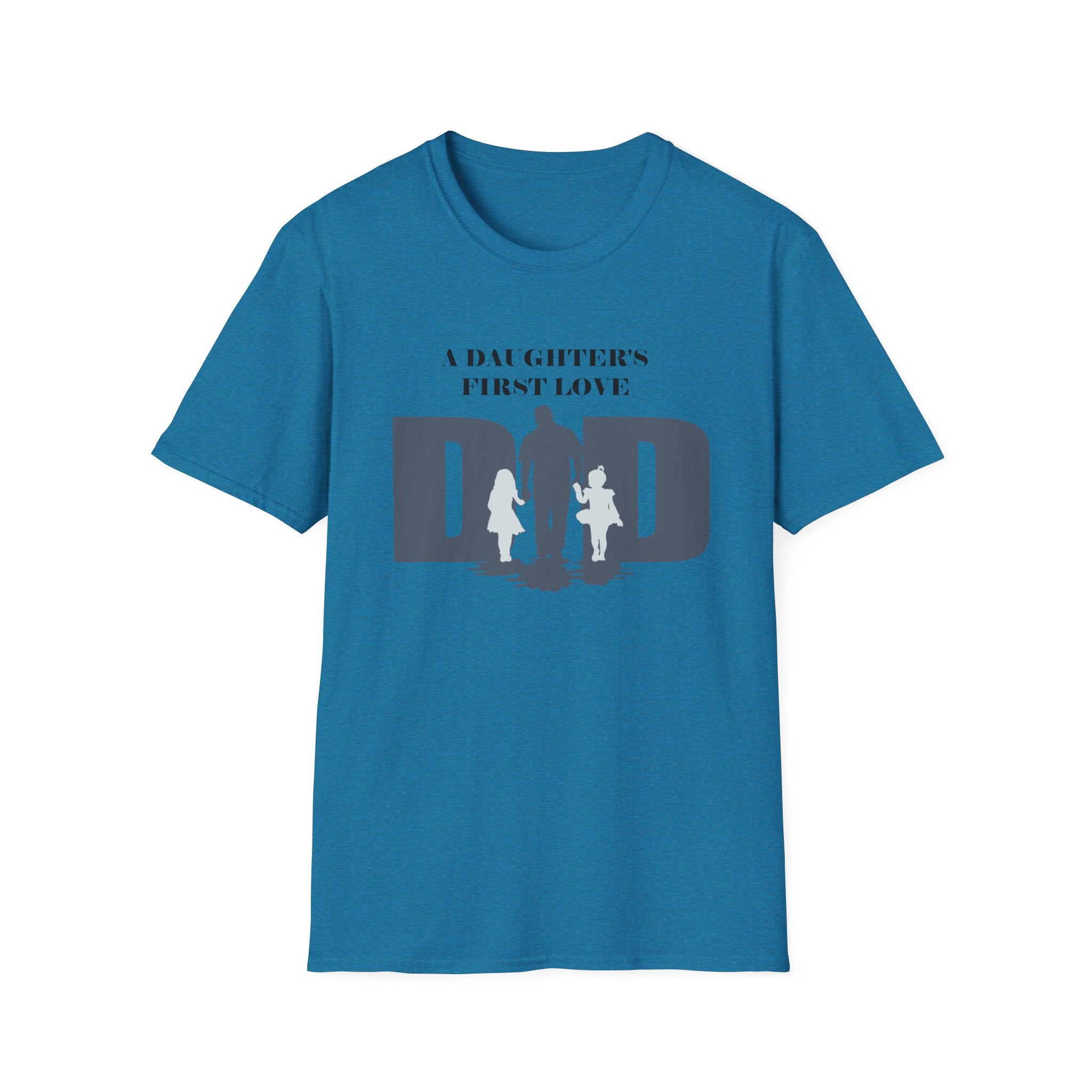 DAD "A Daughter's First Love" T-Shirt by Printify
