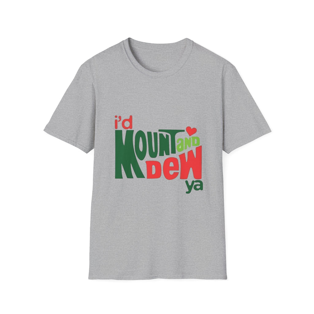 T-Shirt — “I'd Mount and Dew Ya” Playful Retro Graphic Tee by Printify