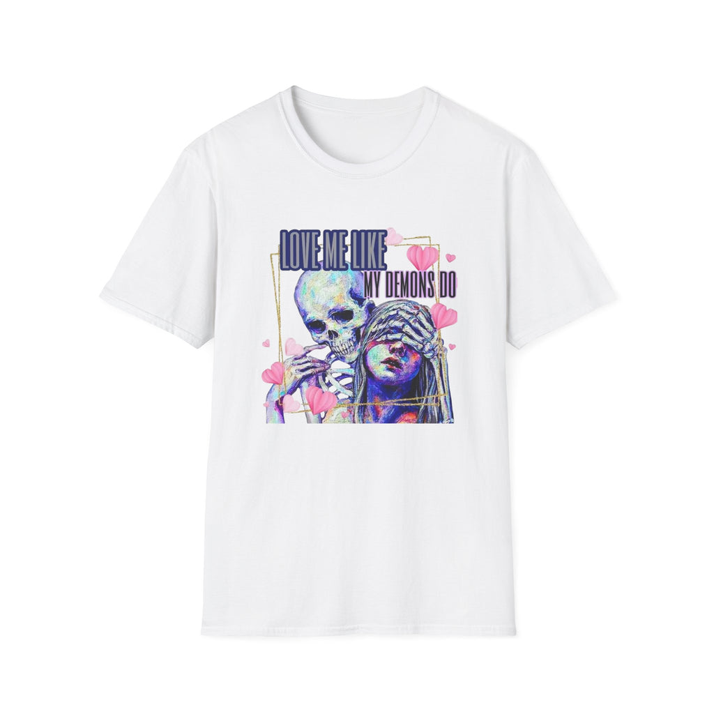 Love Me Like My Demons Do T-Shirt by Printify