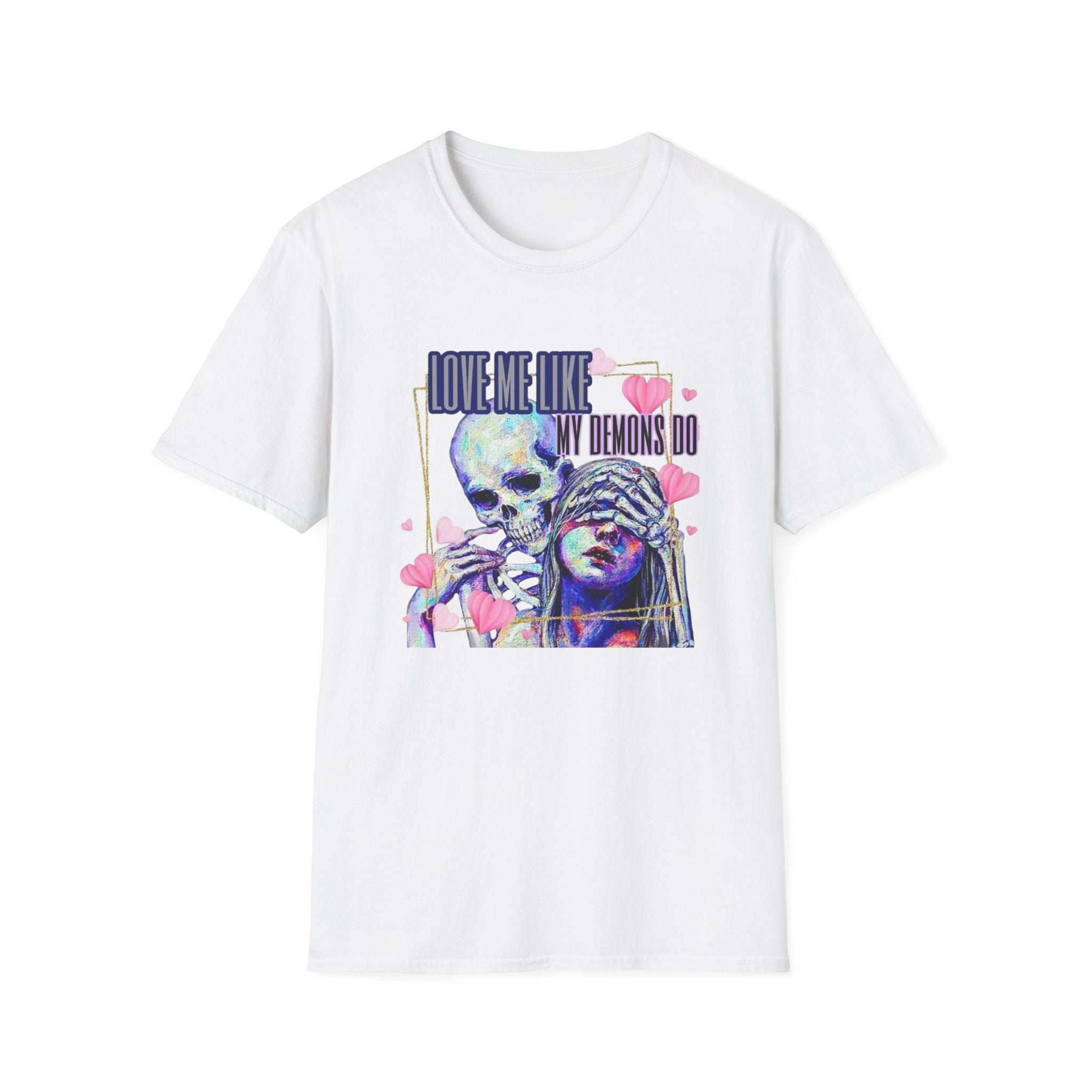 Love Me Like My Demons Do T-Shirt by Printify