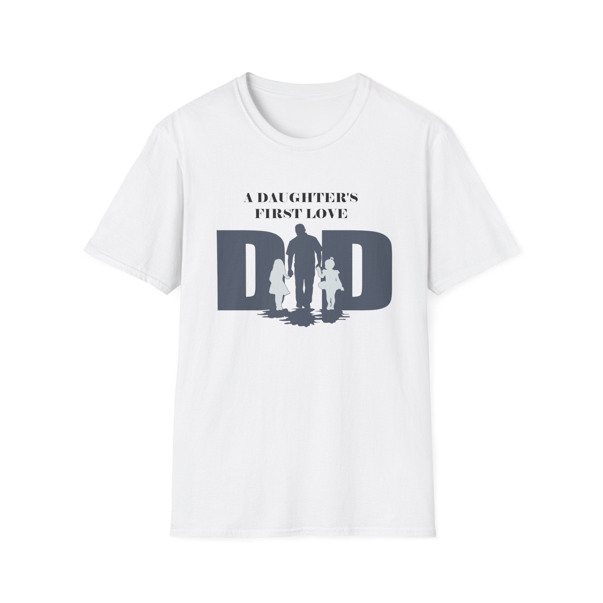 DAD "A Daughter's First Love" T-Shirt by Printify