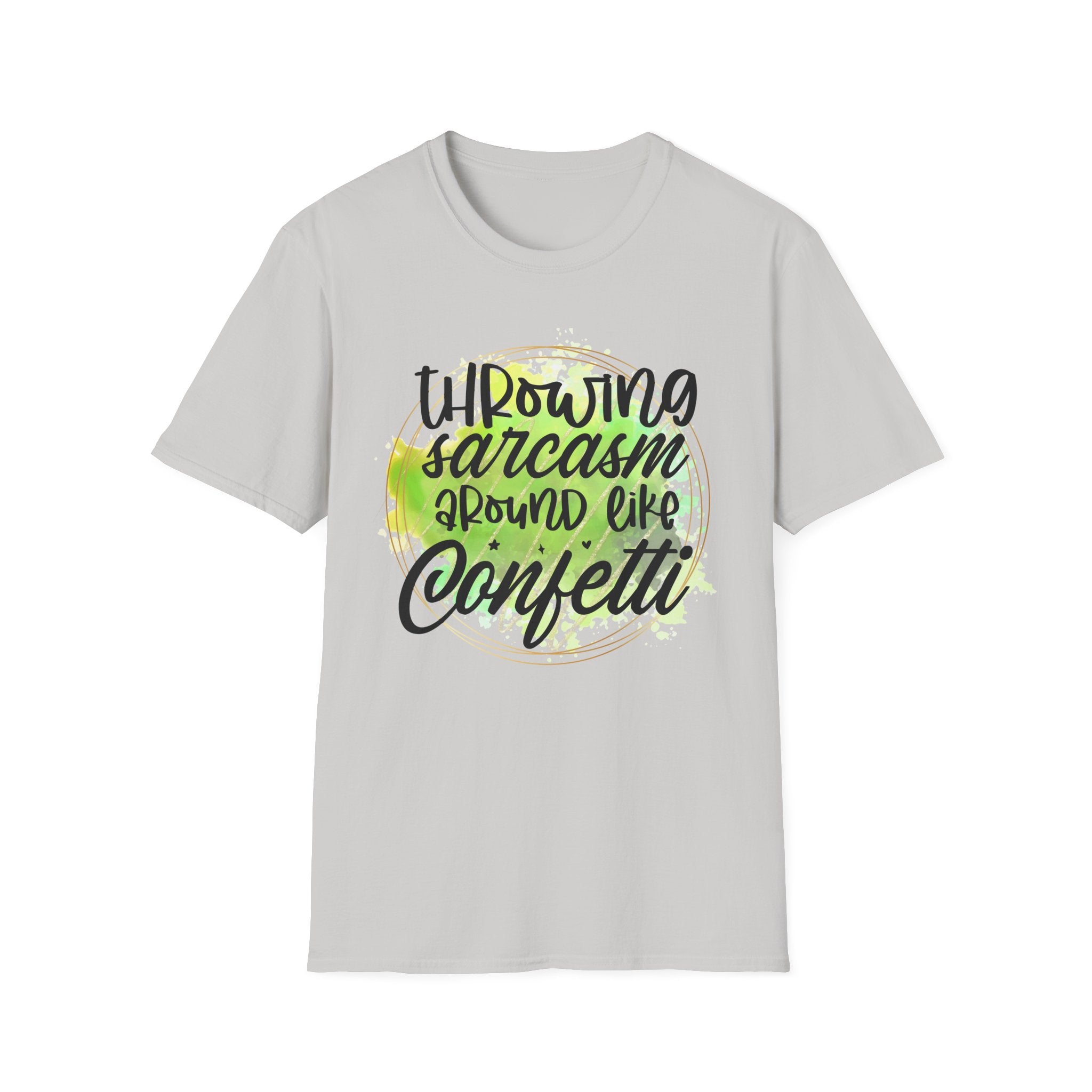 Throwing Sarcasm Around Like Confetti T-Shirt by Printify