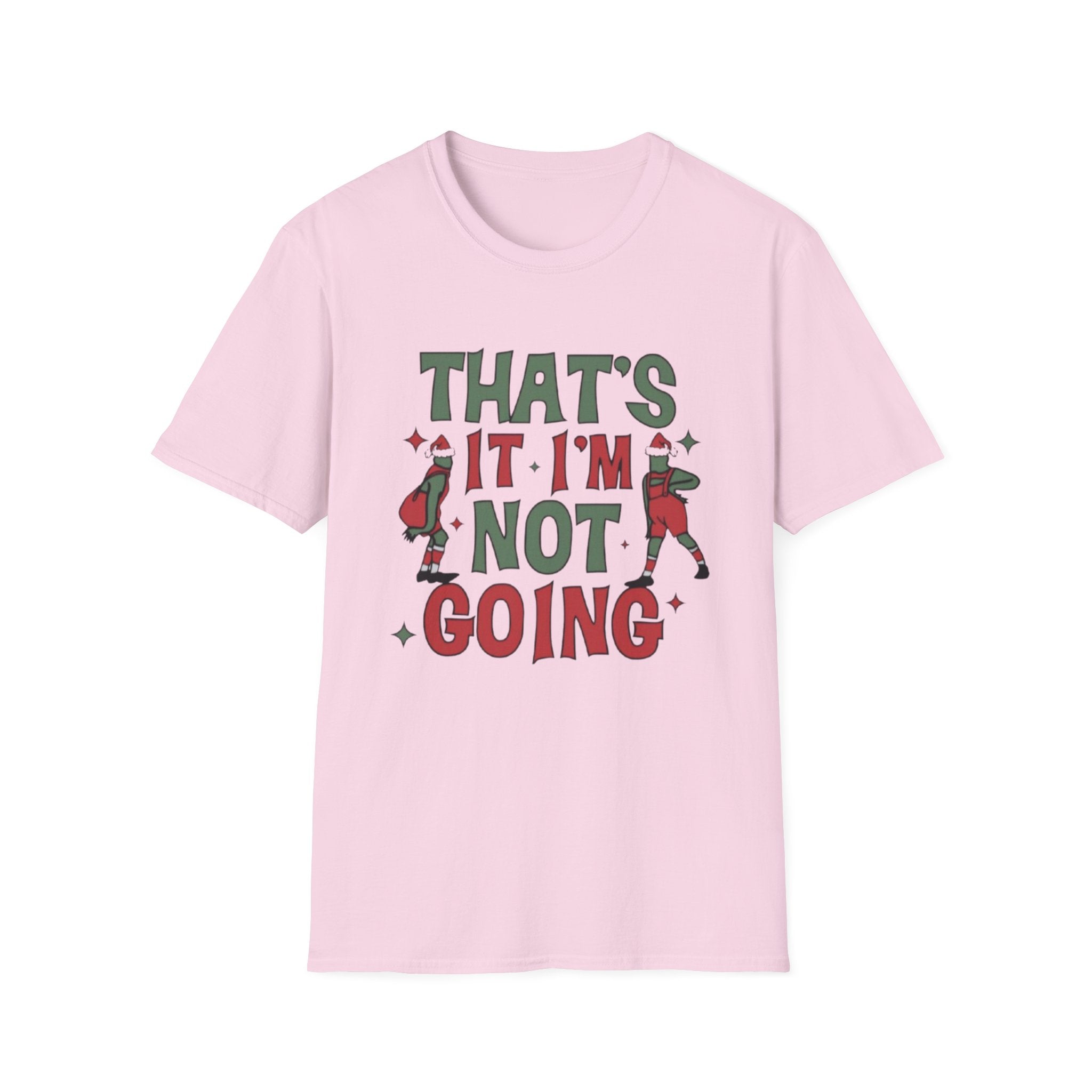 Funny Christmas T-Shirt — "That's It I'm Not Going" Holiday Party Tee by Printify