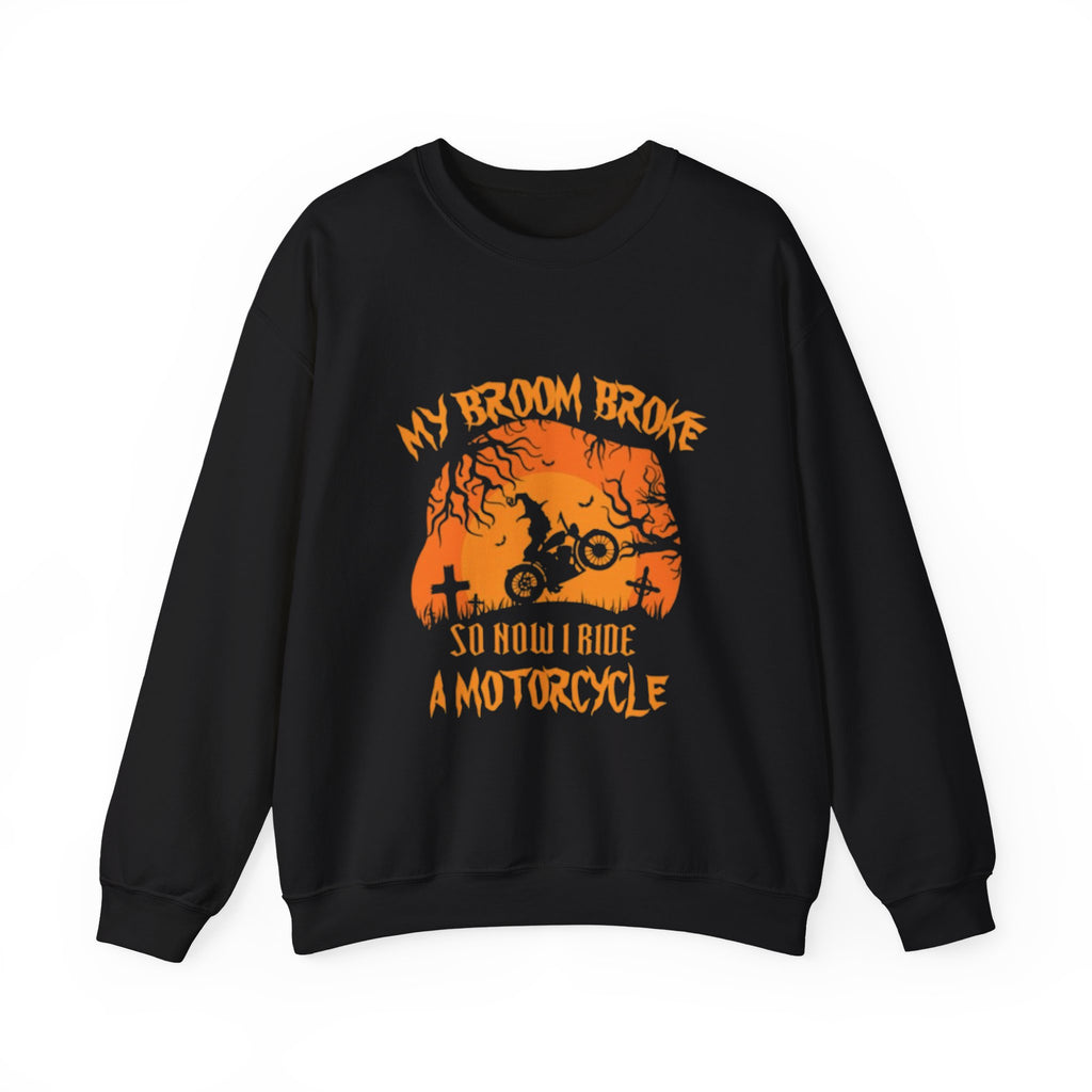 Motorcycle Halloween Sweatshirt — "My Broom Broke So Now I Ride a Motorcycle" by Printify
