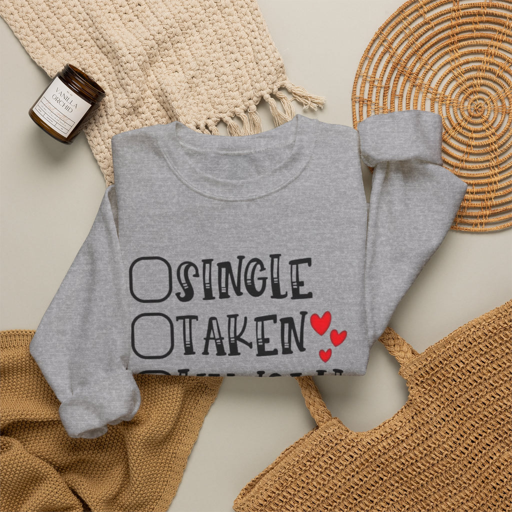 Funny Valentine's Quote, Crewneck Sweatshirt for Her, Love Sweatshirt, Valentine's Day Gift, Comfy Pullover, Relationship Humor by Printify