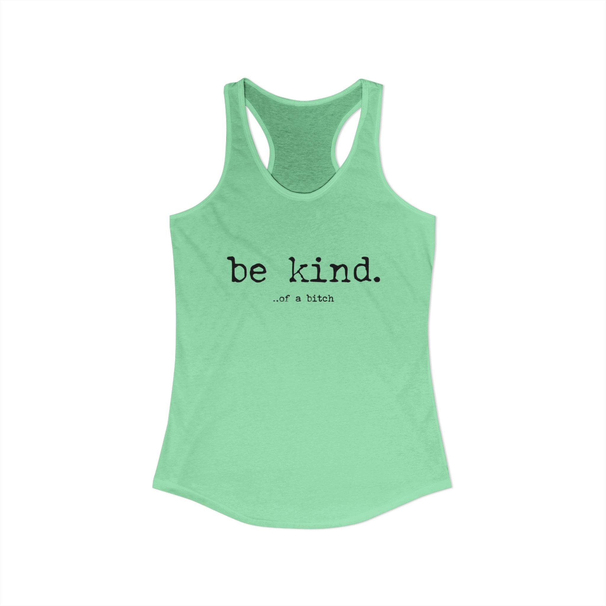 Be Kind Women's Racerback Tank, Quirky funny Inspirational Tank Top, Workout Wear, Summer Shirt, Fit & Stylish Activewear by Printify