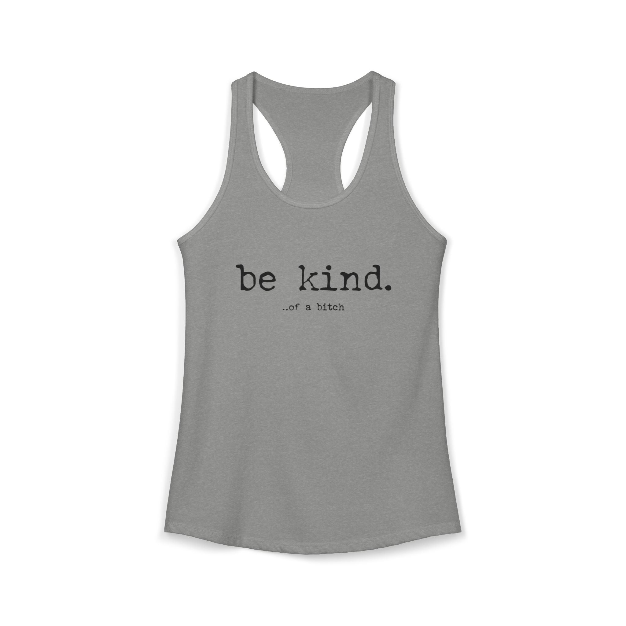 Be Kind Women's Racerback Tank, Quirky funny Inspirational Tank Top, Workout Wear, Summer Shirt, Fit & Stylish Activewear by Printify