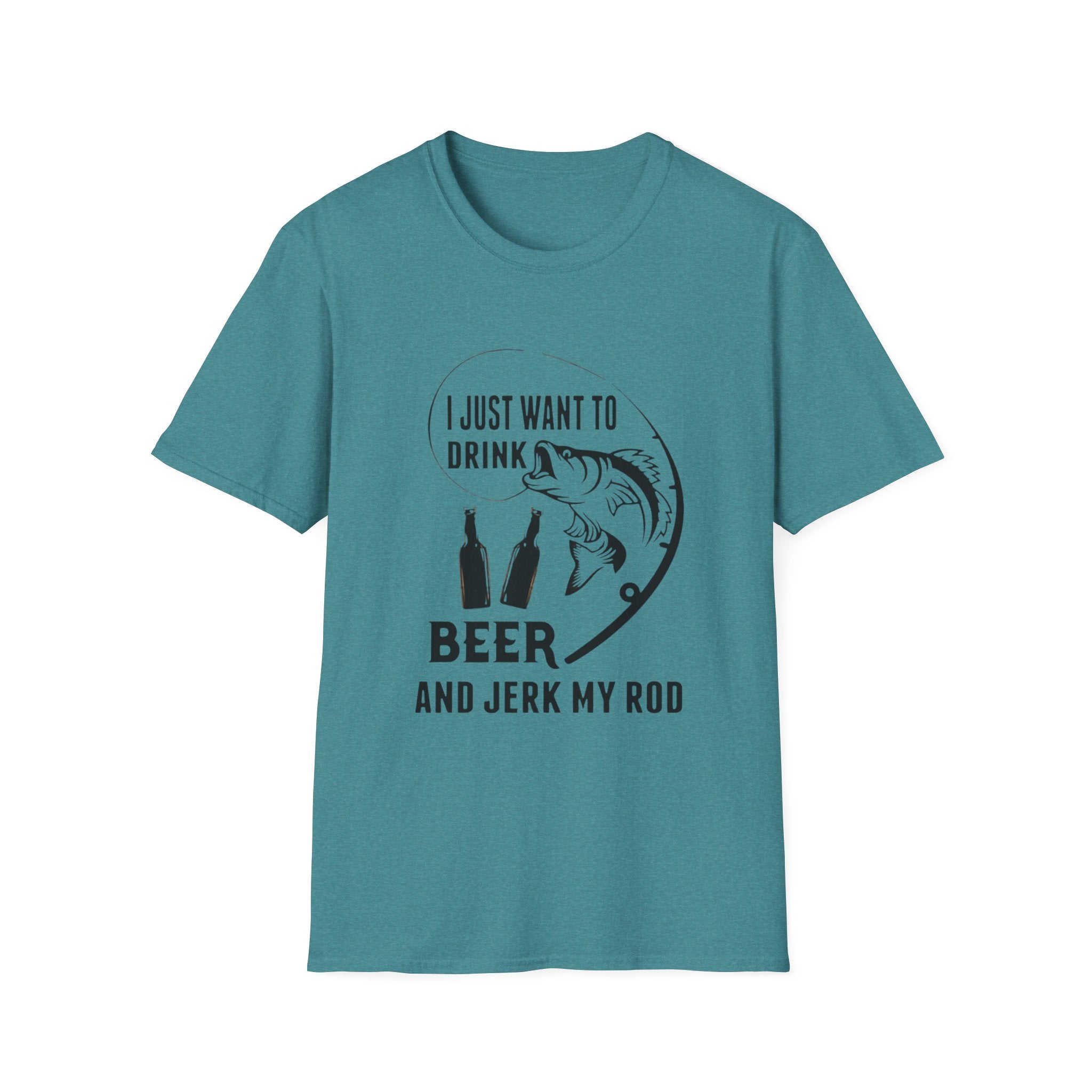 Fishing T‑Shirt — “I Just Want to Drink Beer and Jerk My Rod” Funny Angler Tee by Printify