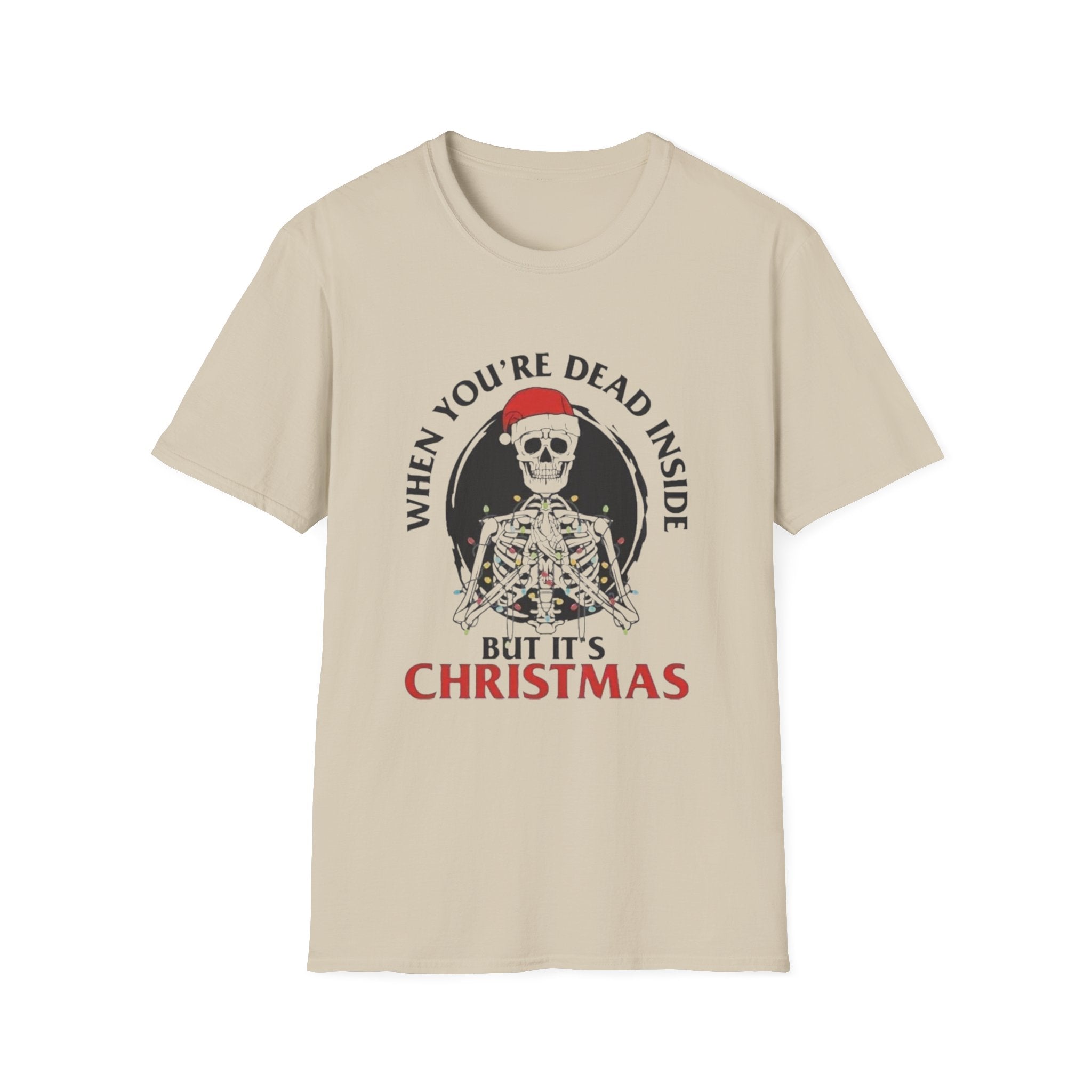 Christmas T-Shirt — "When You're Dead Inside But It's Christmas" Holiday Tee by Printify