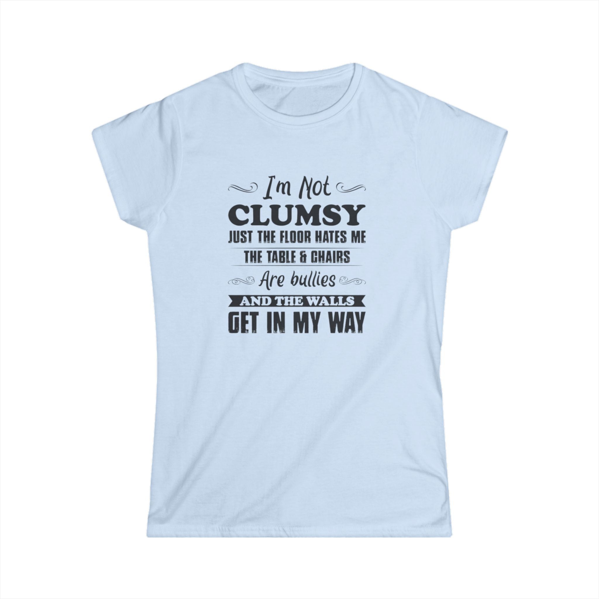 Women's "Not Clumsy" Softstyle Tee by Printify