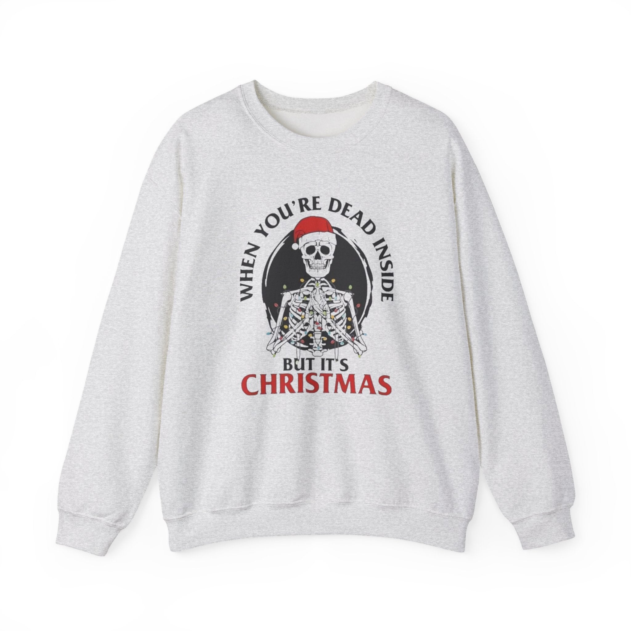 Christmas Sweatshirt - "When You're Dead Inside But It's Christmas" by Printify