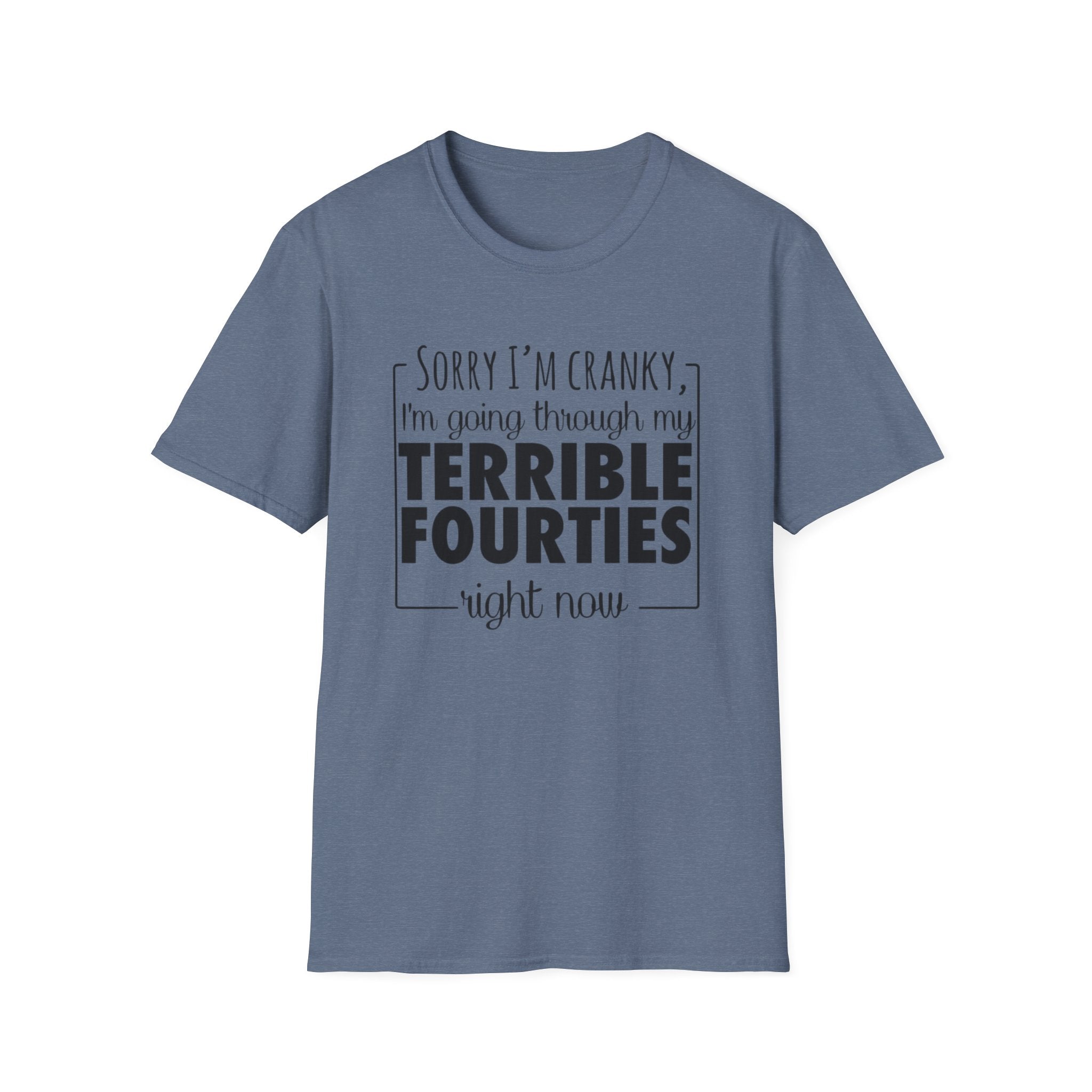 Terrible Forties T-Shirt – "Sorry I'm Cranky, I'm Going Through My Terrible Forties" Funny Midlife Shirt by Printify