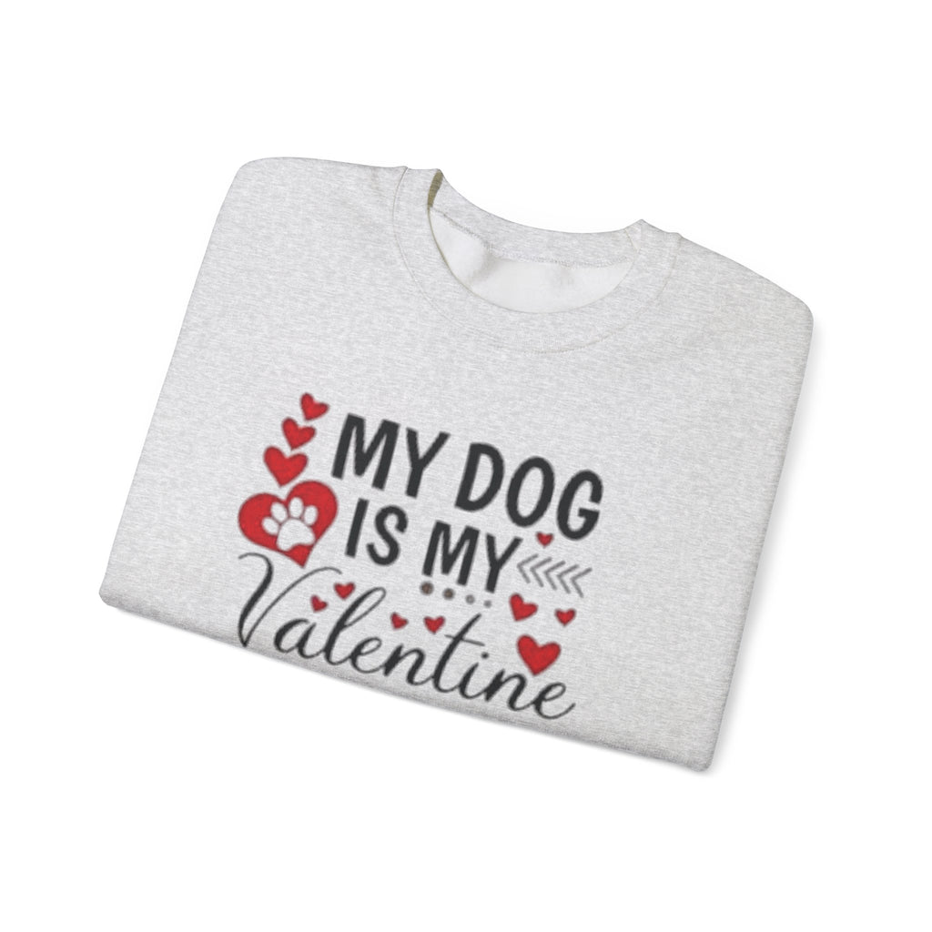 My Dog is My Valentine Sweatshirt, Valentine's Day Gift, Pet Lover Apparel, Valentine's Day Shirt, Dog Lover Gift by Printify
