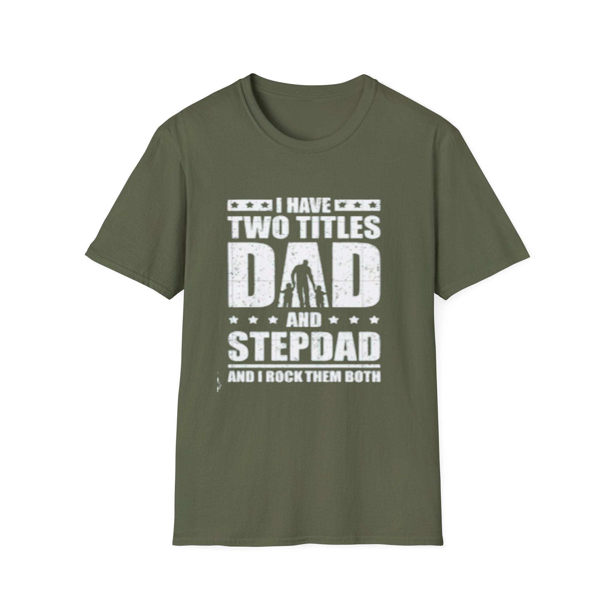 Dad & Stepdad T-Shirt — "I Have Two Titles: Dad and Stepdad" Gift for Fathers by Printify