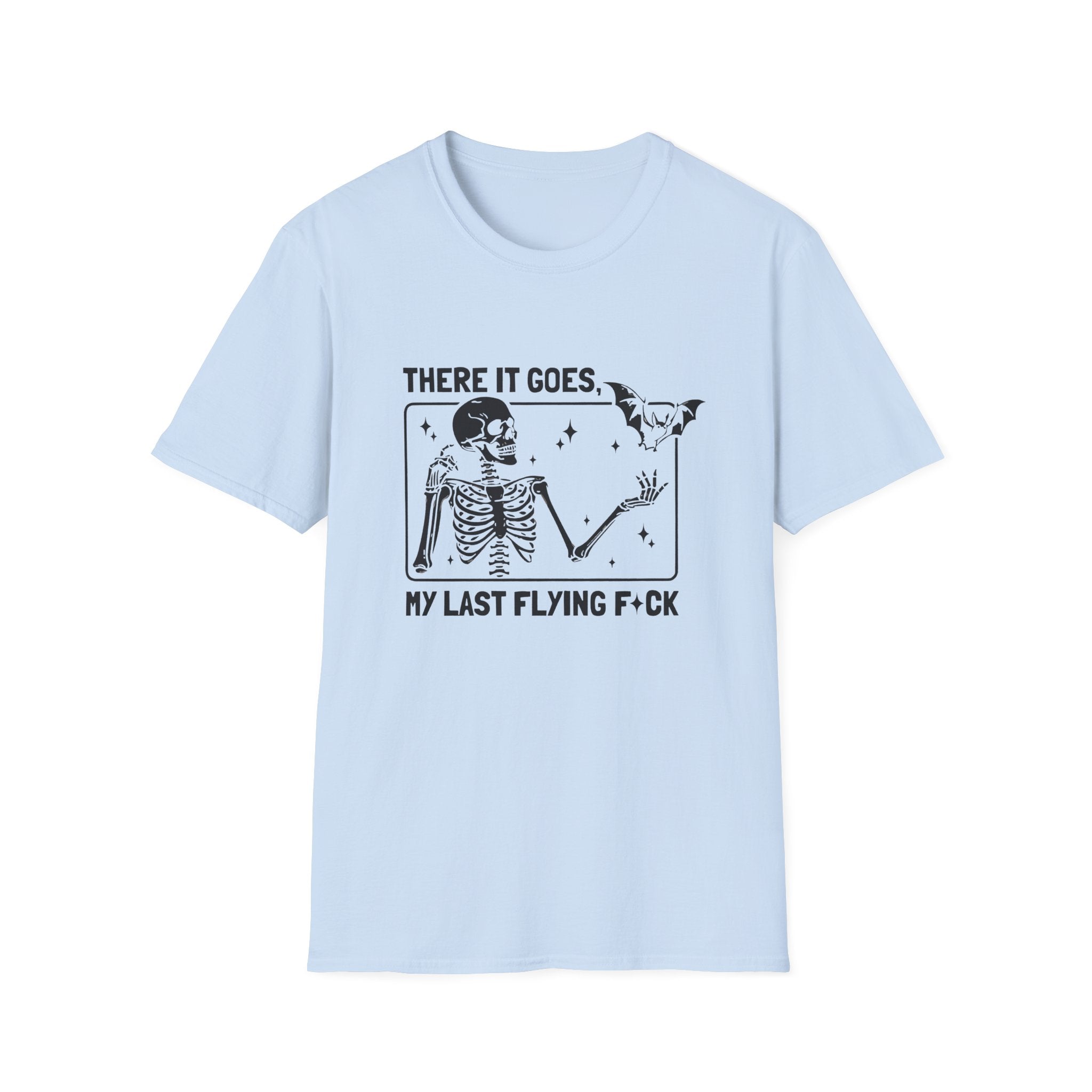 There It Goes Skeleton Tee — “My Last Flying F*ck” Graphic T‑Shirt by Printify