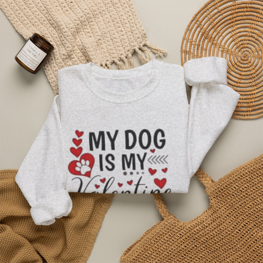 My Dog is My Valentine Sweatshirt, Valentine's Day Gift, Pet Lover Apparel, Valentine's Day Shirt, Dog Lover Gift by Printify