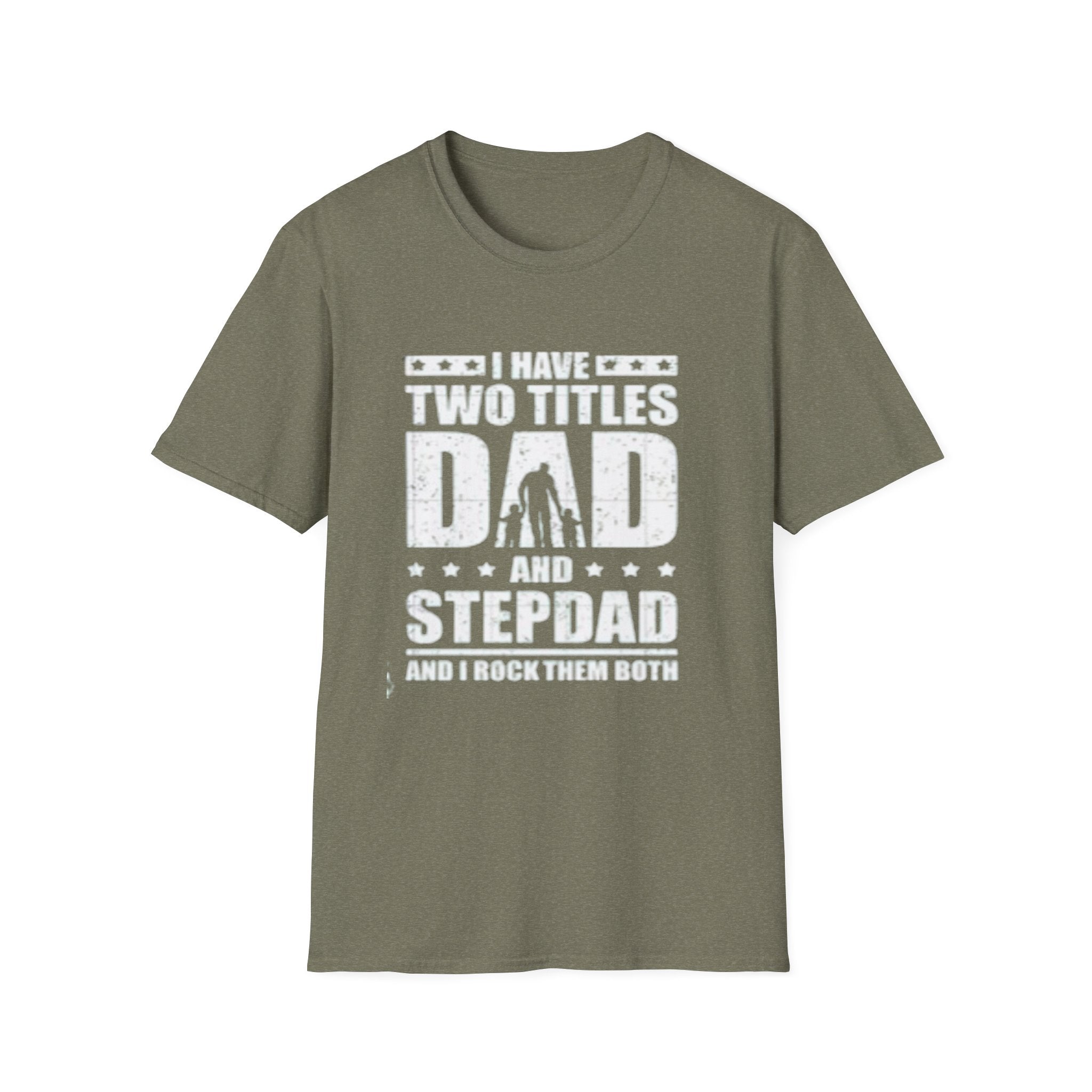 Dad & Stepdad T-Shirt — "I Have Two Titles: Dad and Stepdad" Gift for Fathers by Printify