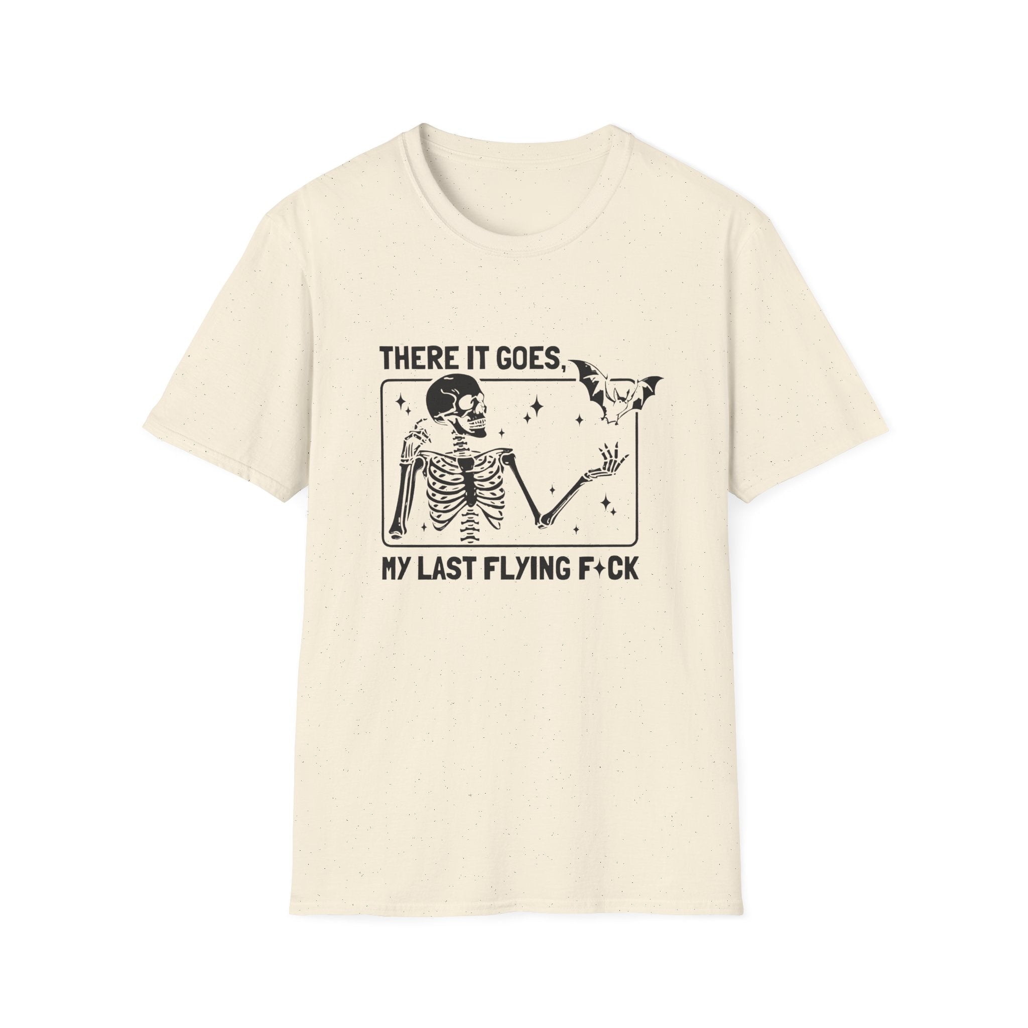 There It Goes Skeleton Tee — “My Last Flying F*ck” Graphic T‑Shirt by Printify