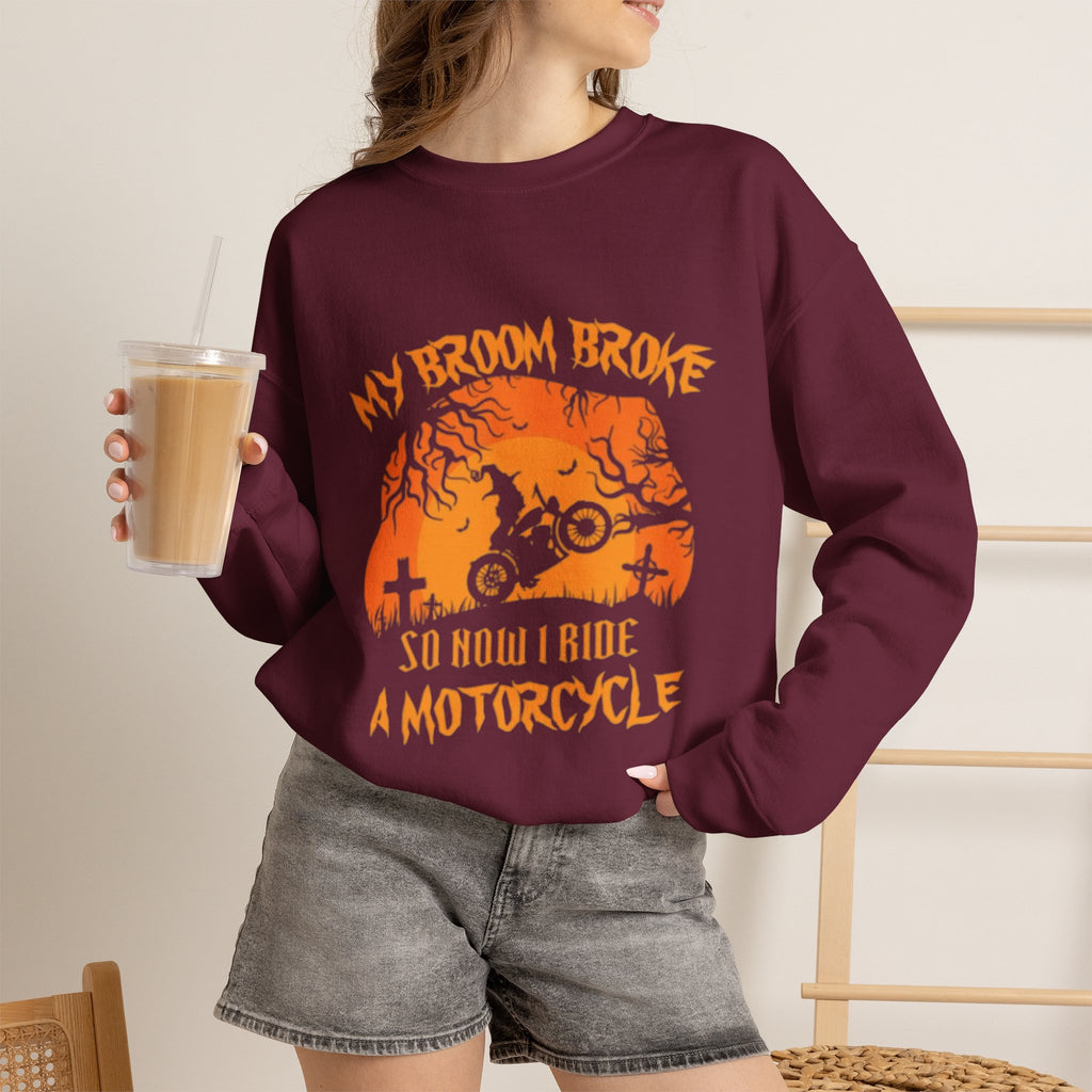 Motorcycle Halloween Sweatshirt — "My Broom Broke So Now I Ride a Motorcycle" by Printify