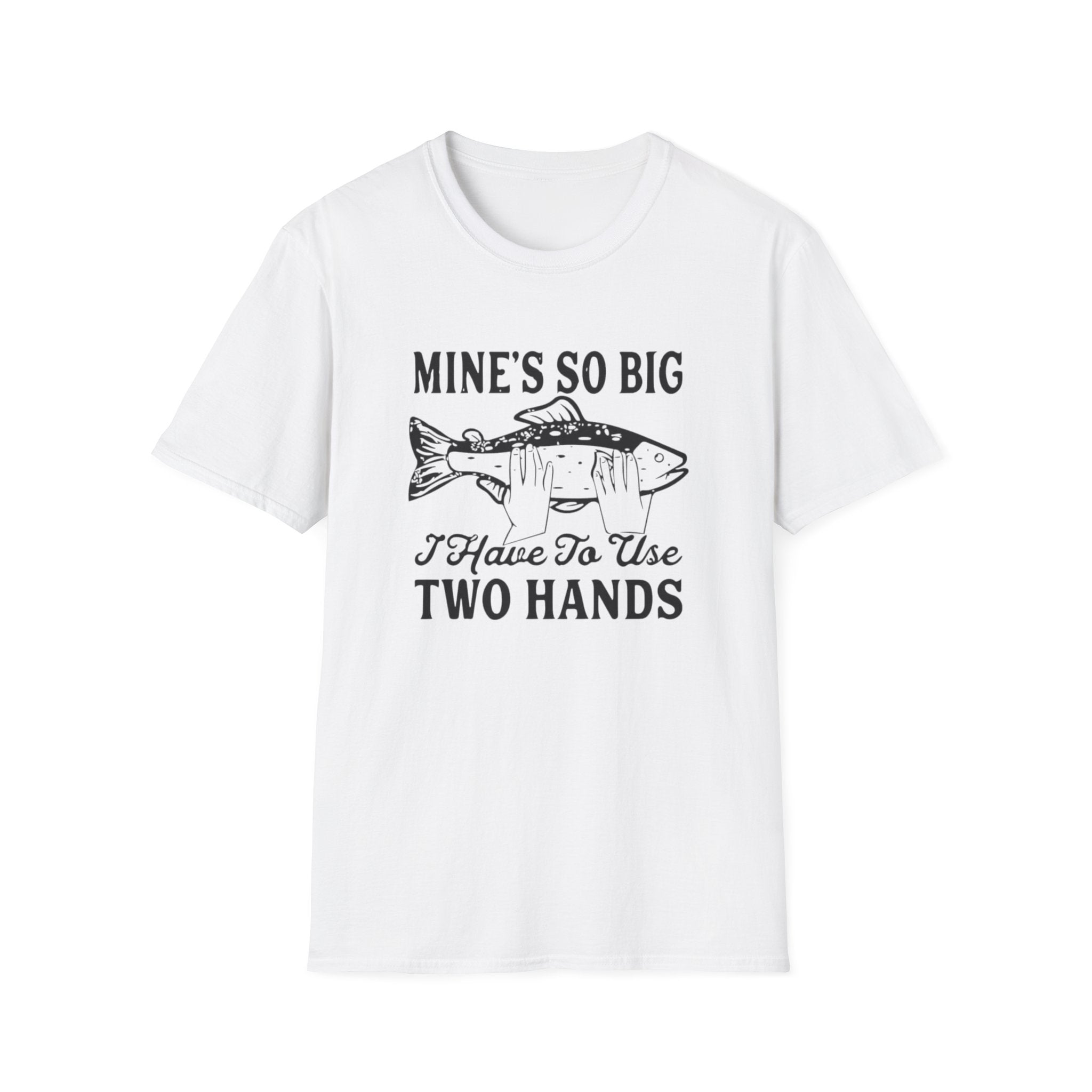 Fishing Tee — "Mine's So Big I Have To Use Two Hands" Graphic T-Shirt by Printify
