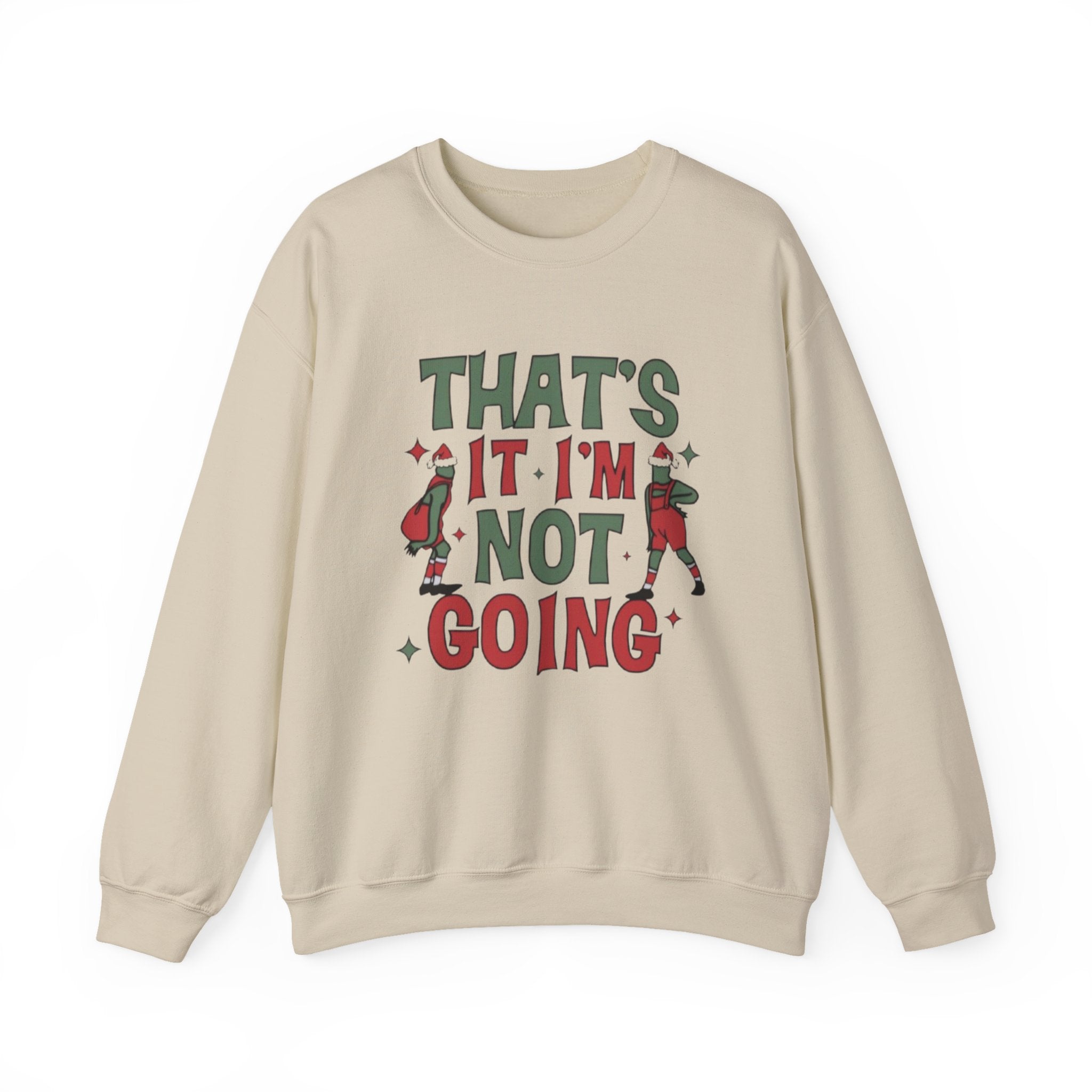 Crewneck Sweatshirt — "That's It, I'm Not Going" Funny Holiday Graphic by Printify