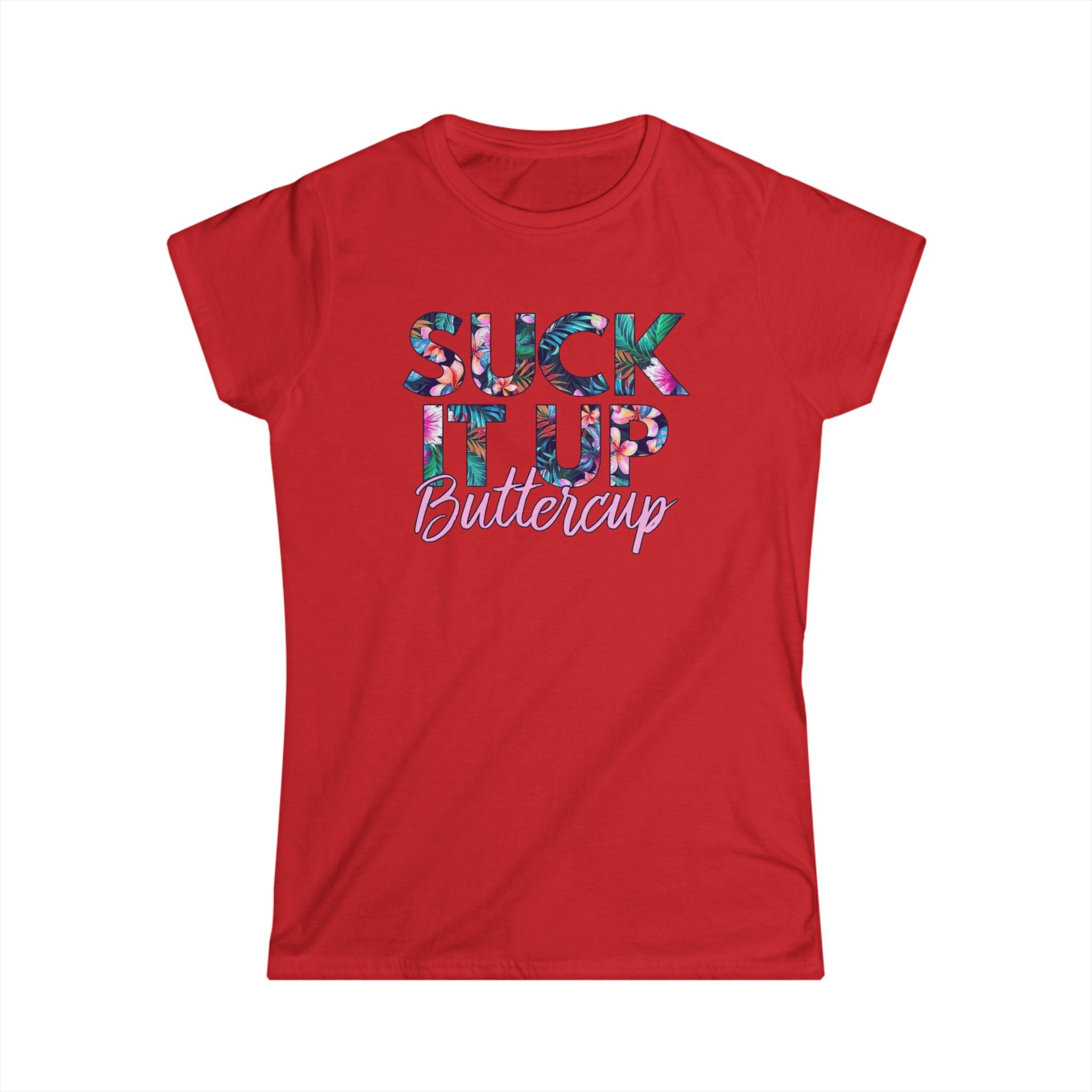 Suck It Up Buttercup Women's Softstyle Tee Motivational Graphic Tee for Casual Wear by Printify
