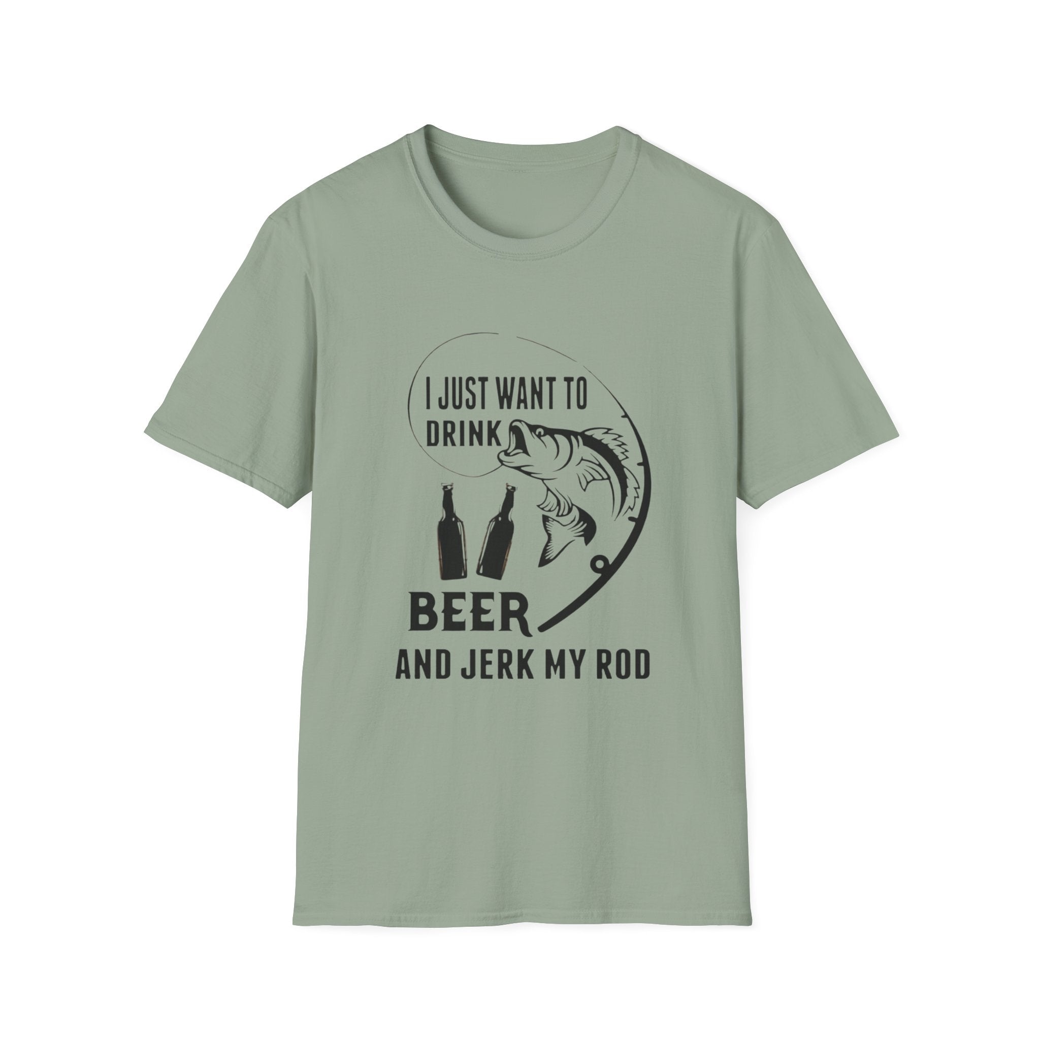 Fishing T‑Shirt — “I Just Want to Drink Beer and Jerk My Rod” Funny Angler Tee by Printify