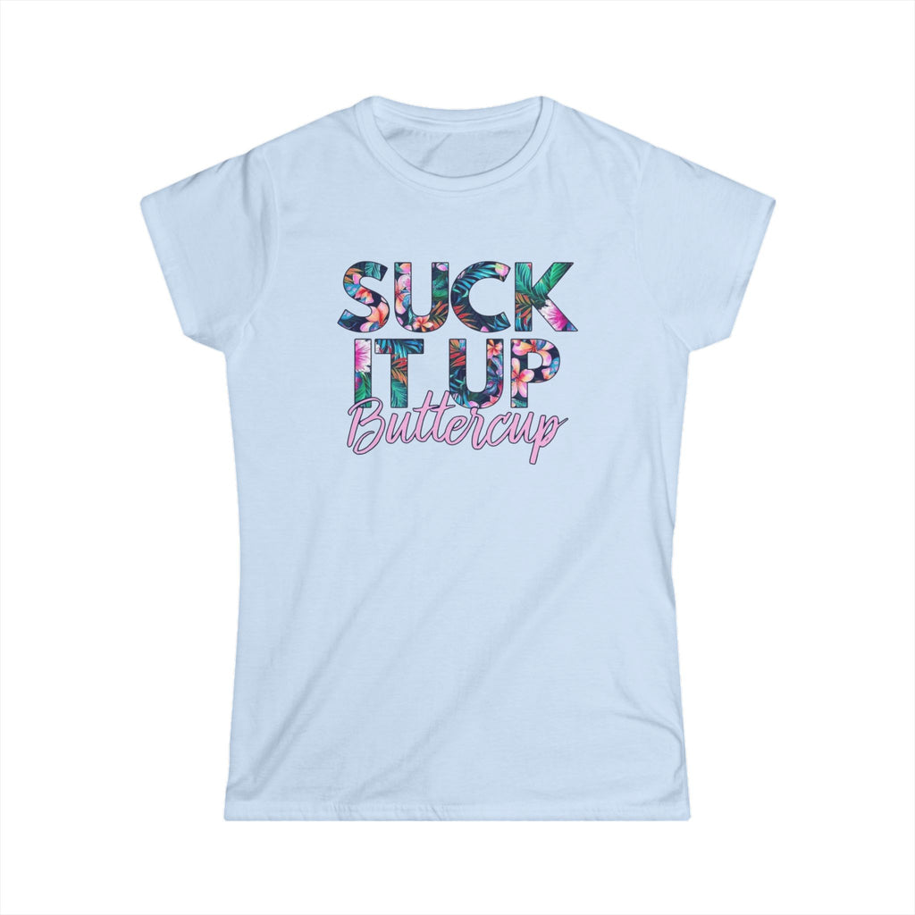 Suck It Up Buttercup Women's Softstyle Tee Motivational Graphic Tee for Casual Wear by Printify