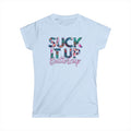 Suck It Up Buttercup Women's Softstyle Tee Motivational Graphic Tee for Casual Wear by Printify