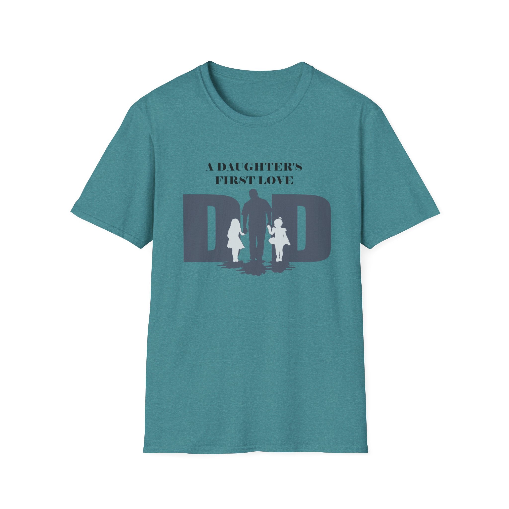 DAD "A Daughter's First Love" T-Shirt by Printify